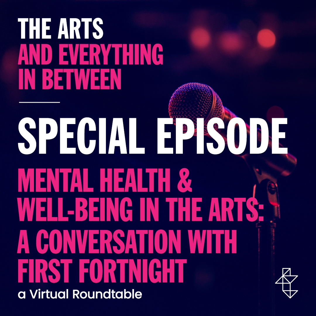 The Arts and Everything In Between