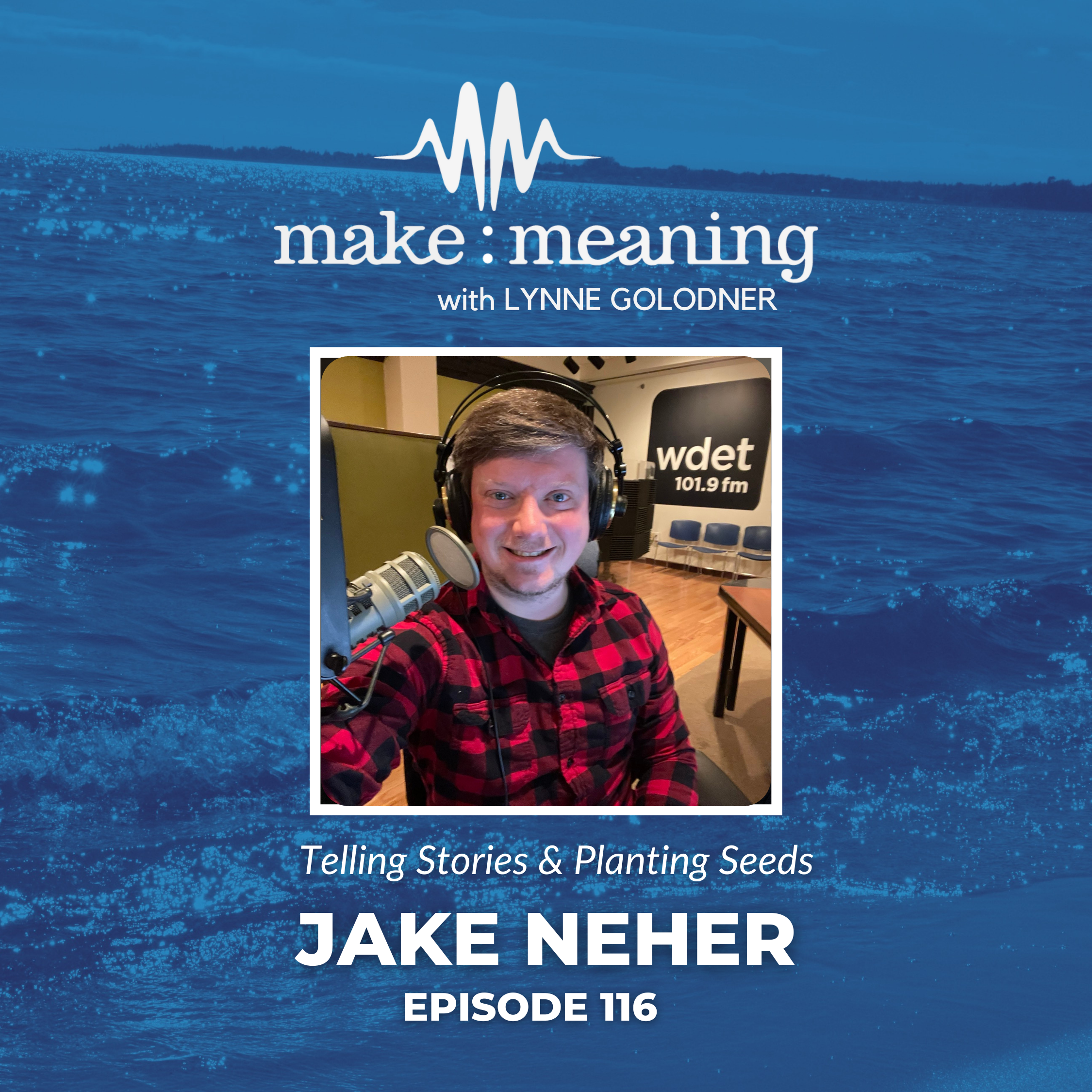 Episode 116 - Jake Neher - Telling Stories & Planting Seeds