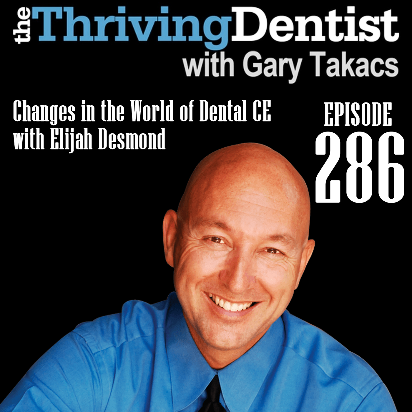 Changes in the World of Dental CE with Elijah Desmond episode artwork