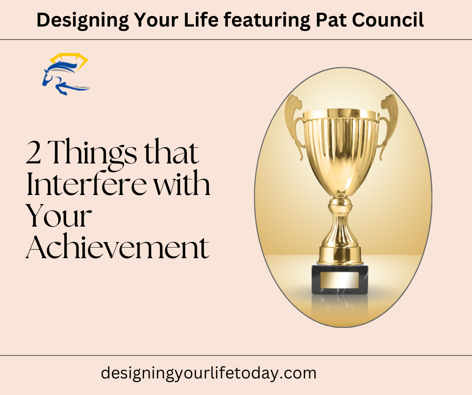 2 Things that Interfere with Your Achievement