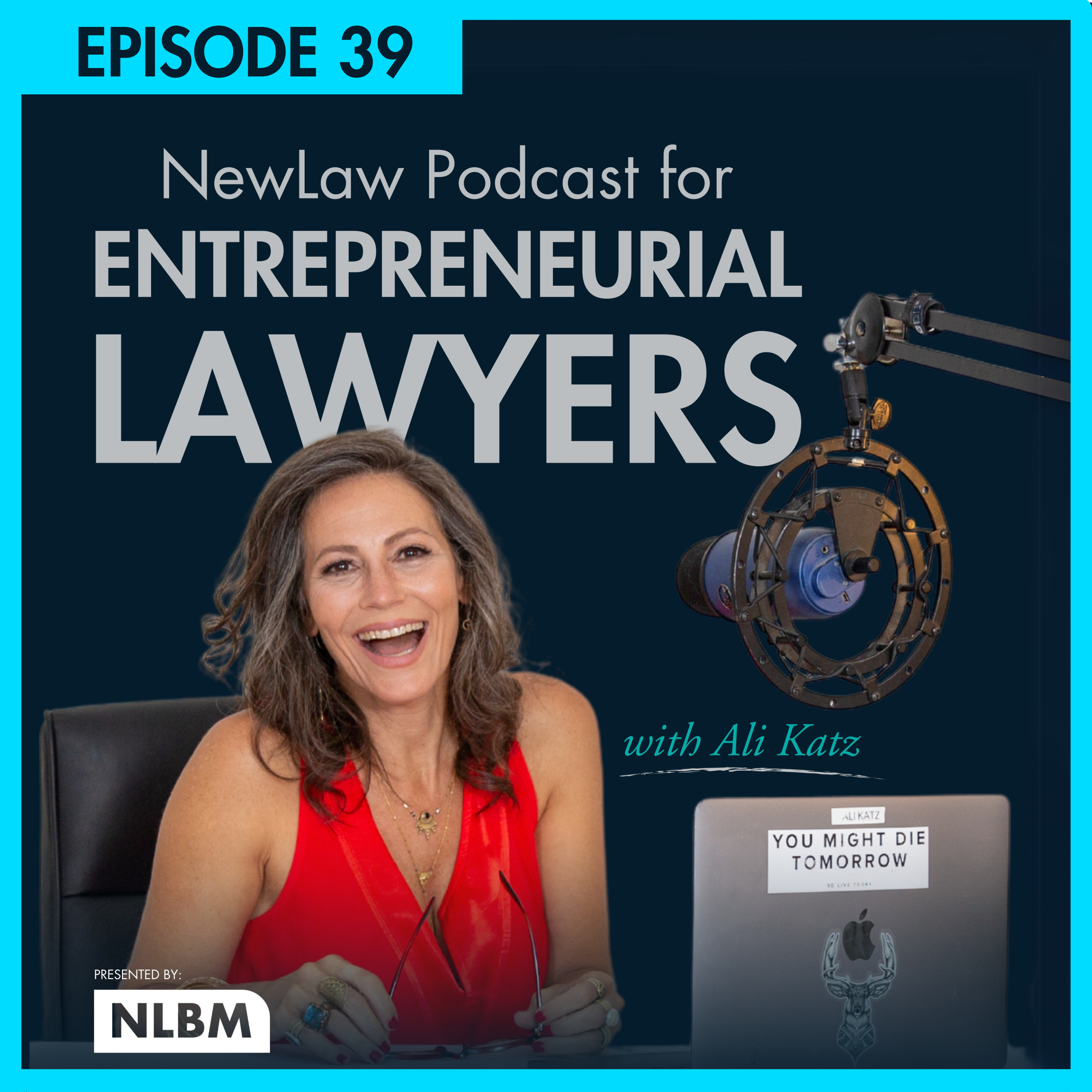 NewLaw Podcast for Entrepreneurial Lawyers with Ali Katz
