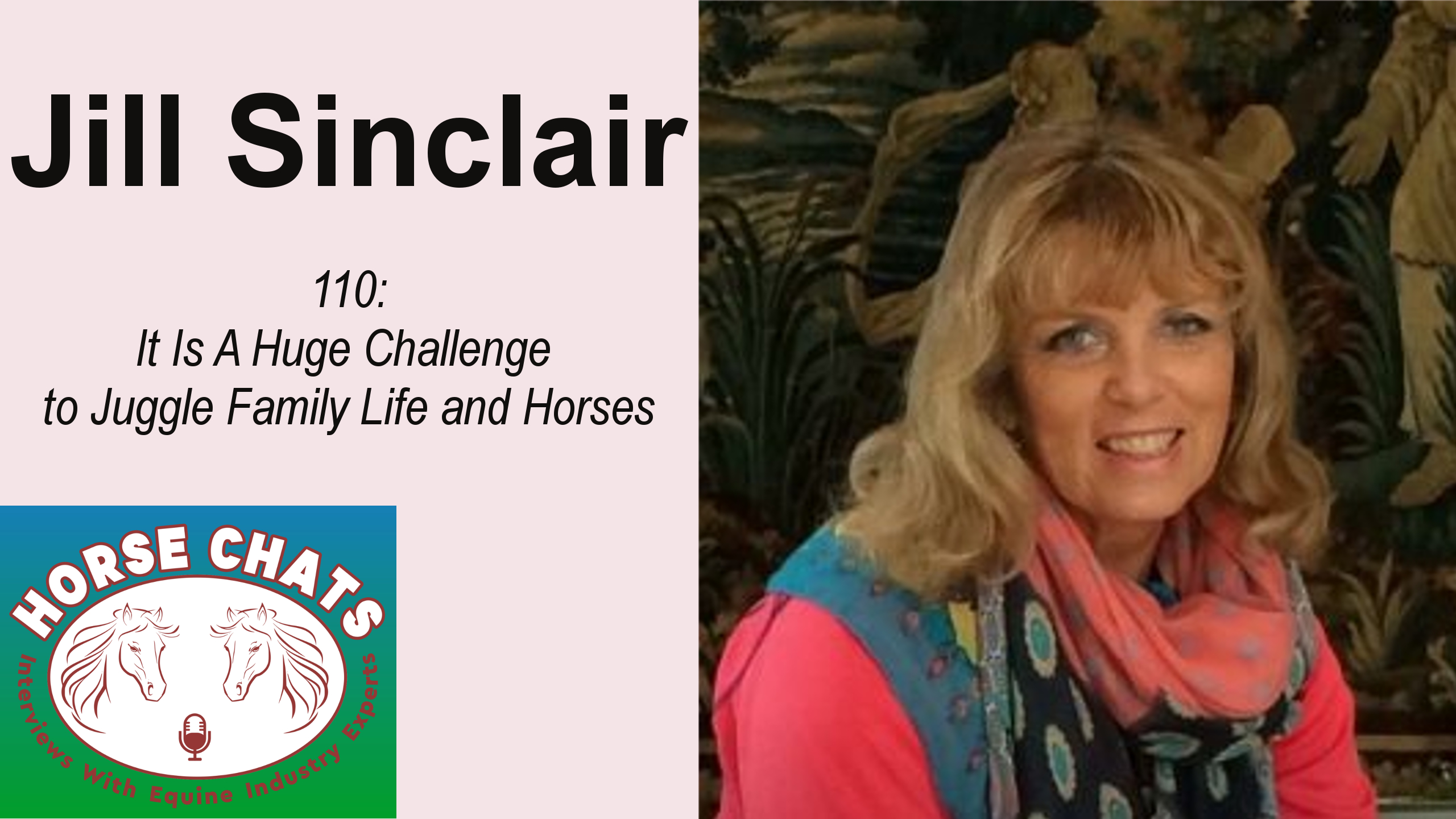 0110: Jill Sinclair - It Is A Huge Challenge to  Juggle Family Life and Horses