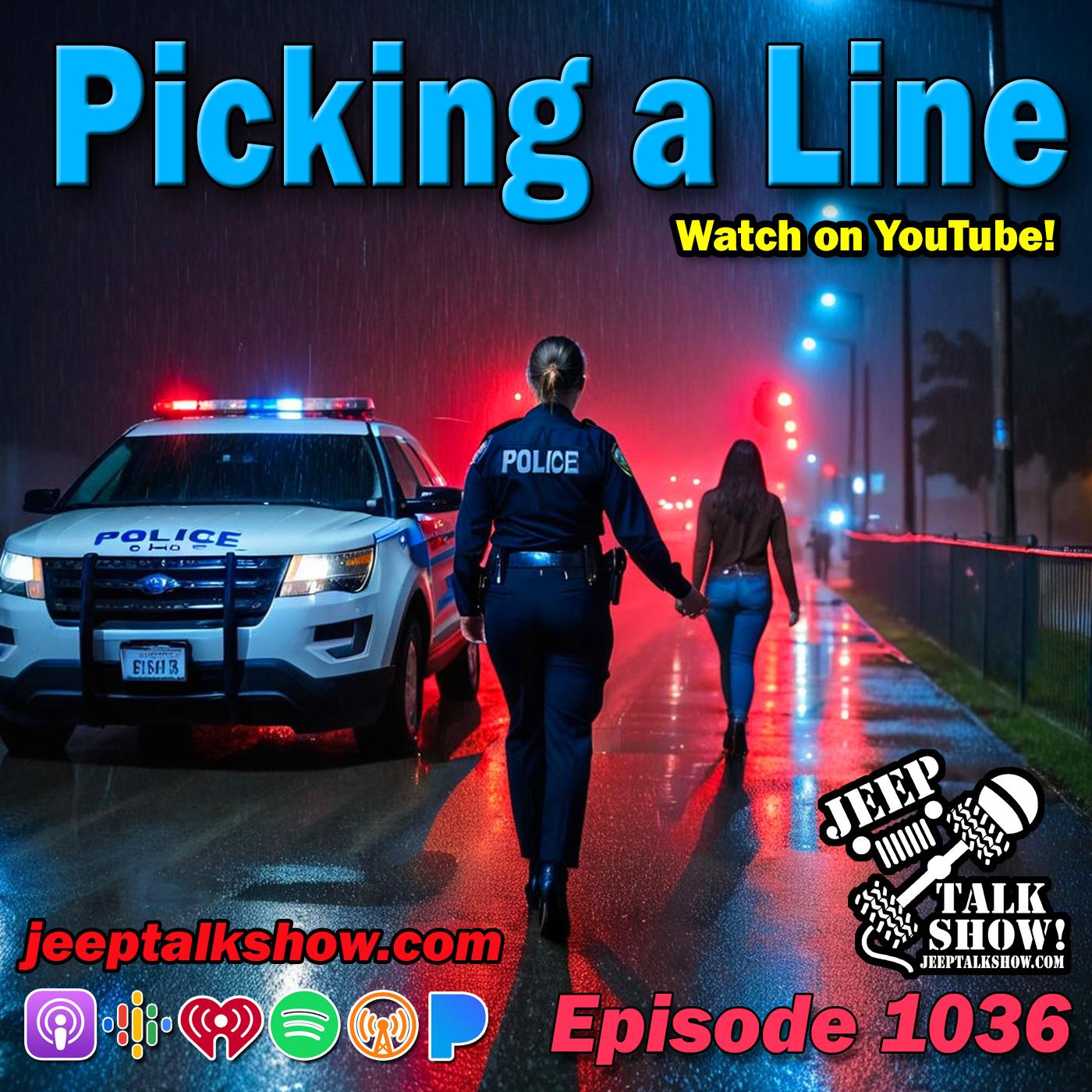 Episode 1036 - Picking a Line