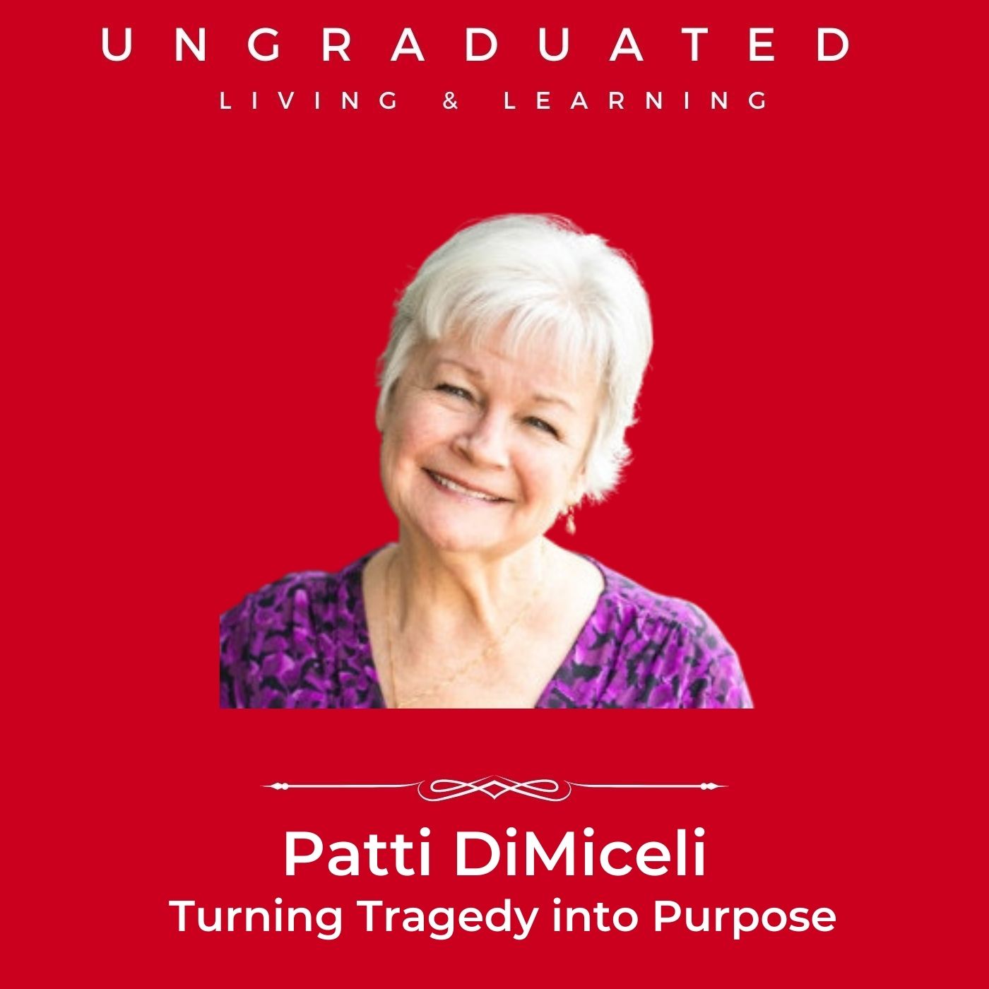 |Patti DiMiceli| Turning Tragedy into Purpose