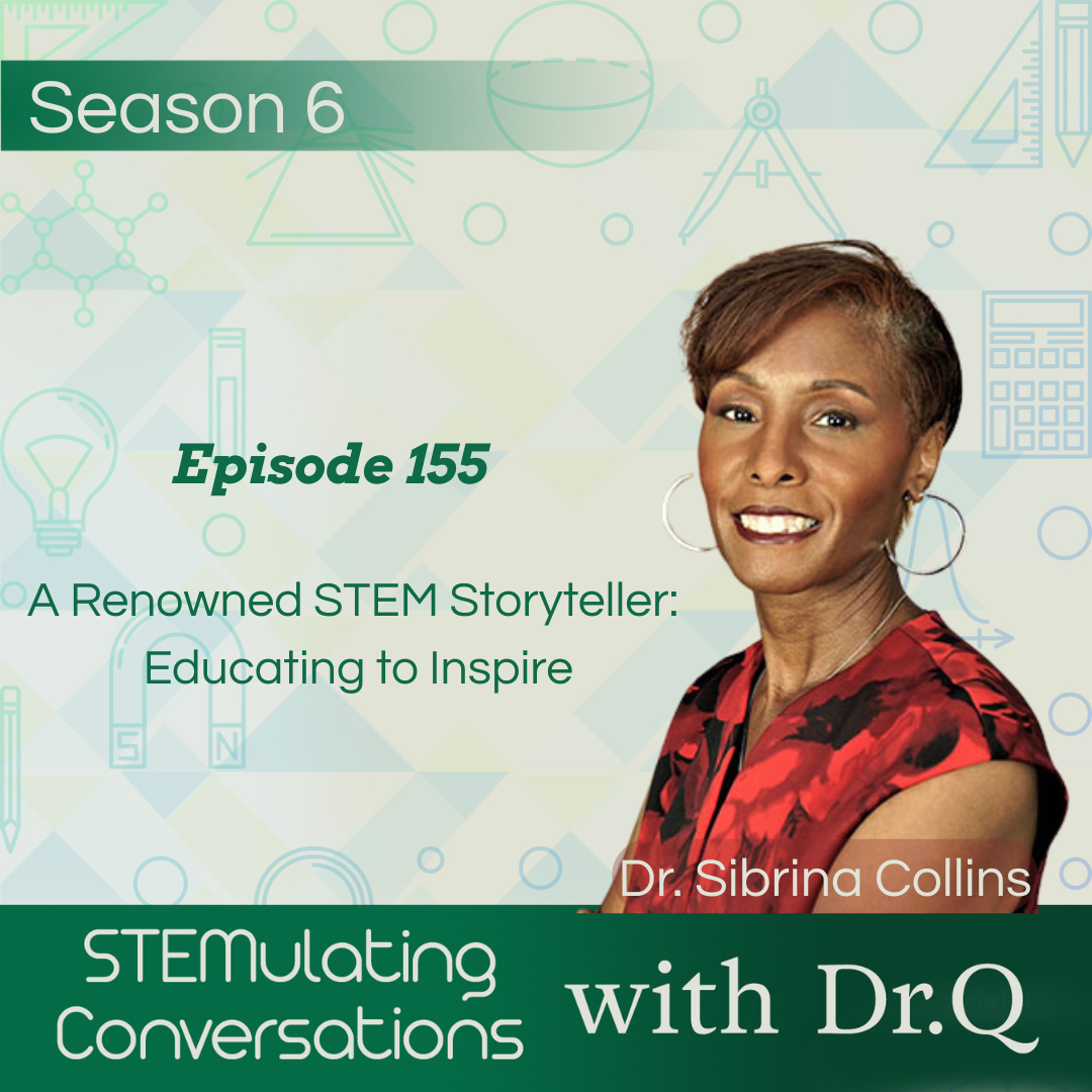SC155: Renowned STEM Storyteller Dr. Sibrina Collns- Educating to Inspire