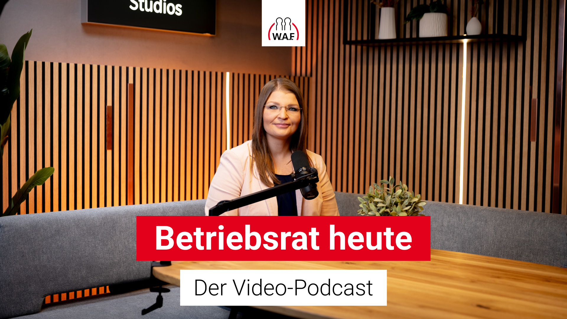 Betriebsrat heute – der Podcast der W.A.F.