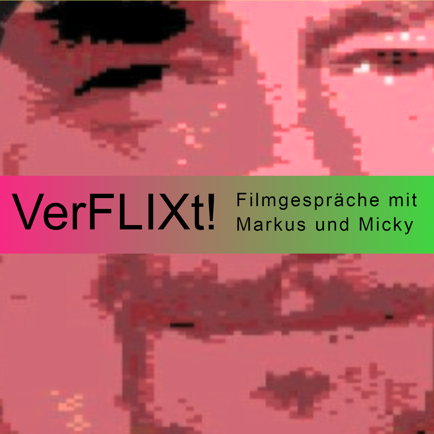 VerFLIXt! - Filmgespräche mit Markus und Micky