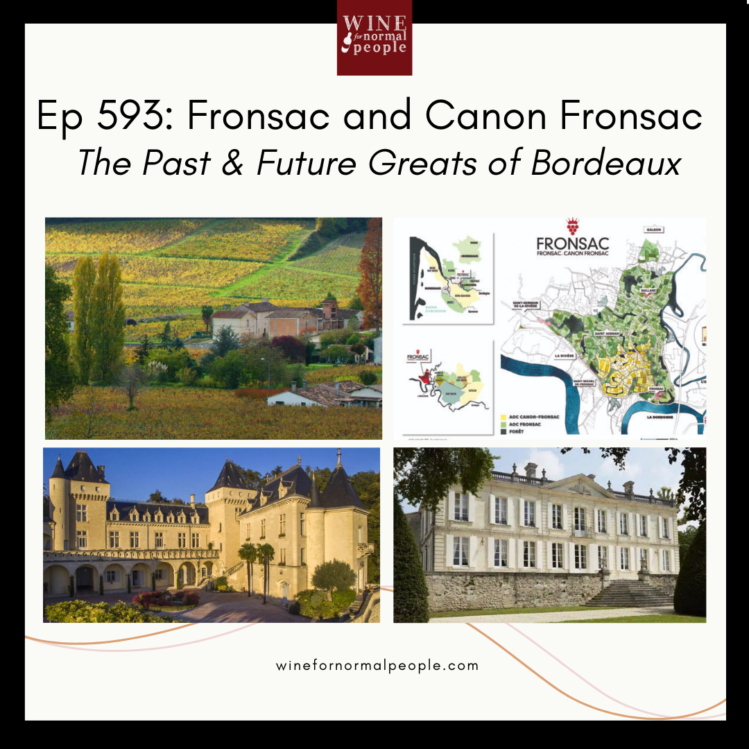 Ep 593: Fronsac and Canon Fronsac - The Past & Future Greats of Bordeaux