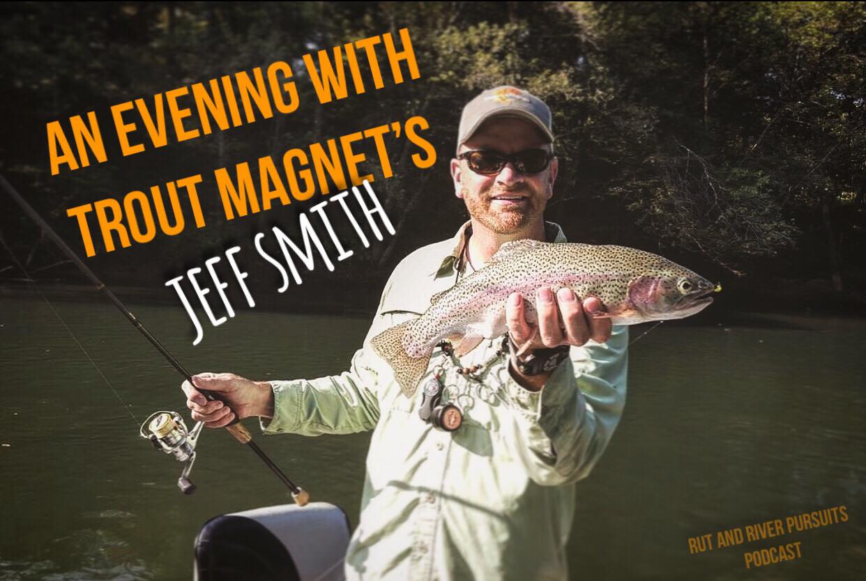 An Evening with Trout Magnet's  Jeff Smith