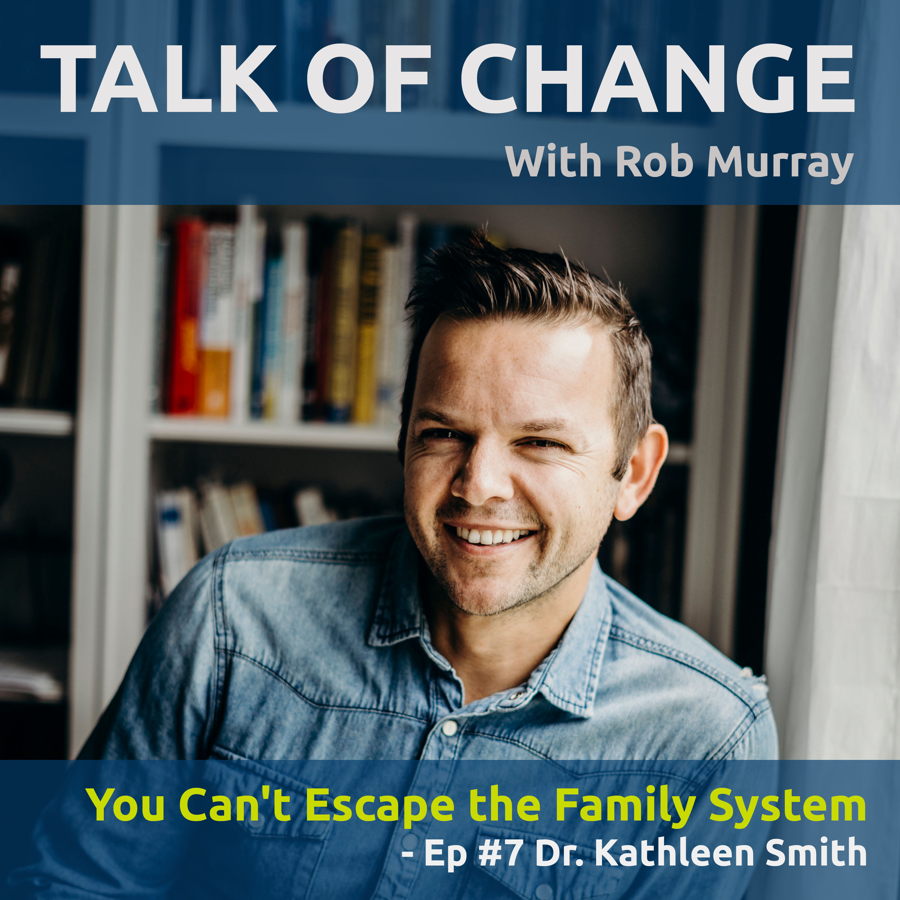 You Can't Escape the Family System: Dr. Kathleen Smith