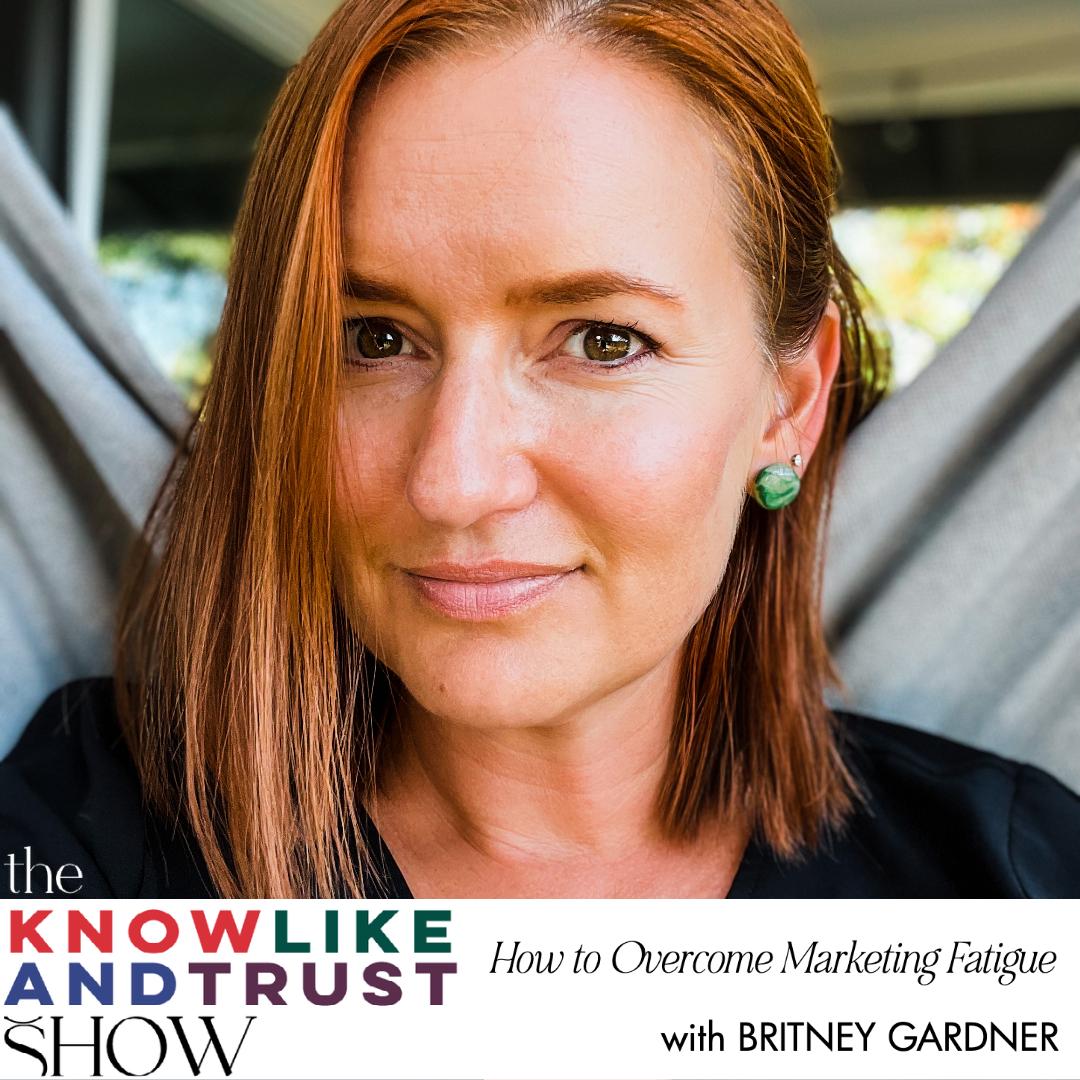 The Know Like & Trust Show with Britney Gardner