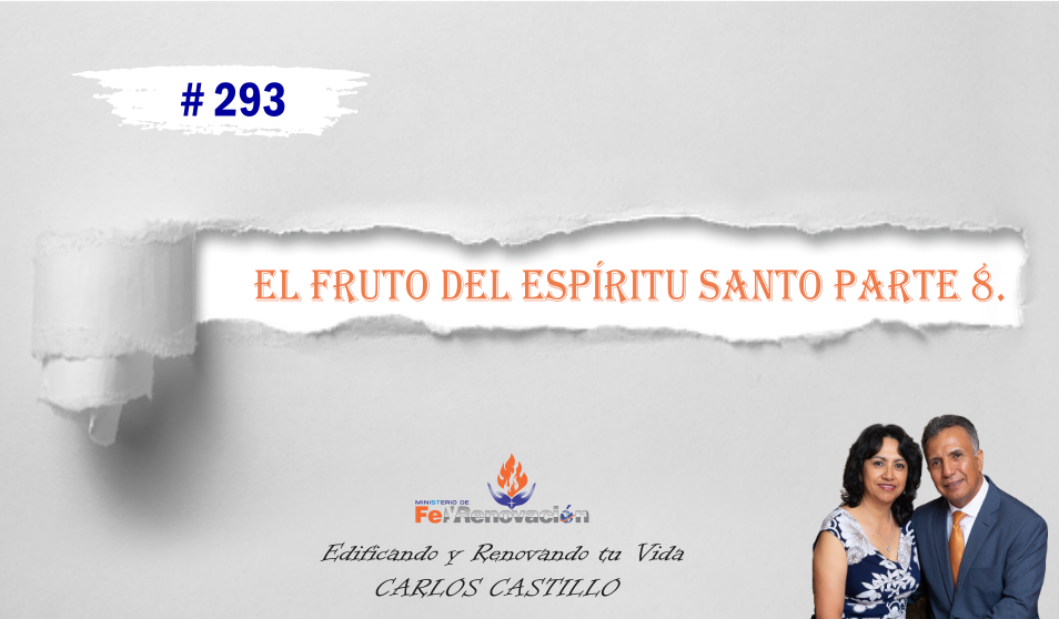 Episodio #293-El Fruto del Espíritu Santo-Parte 8