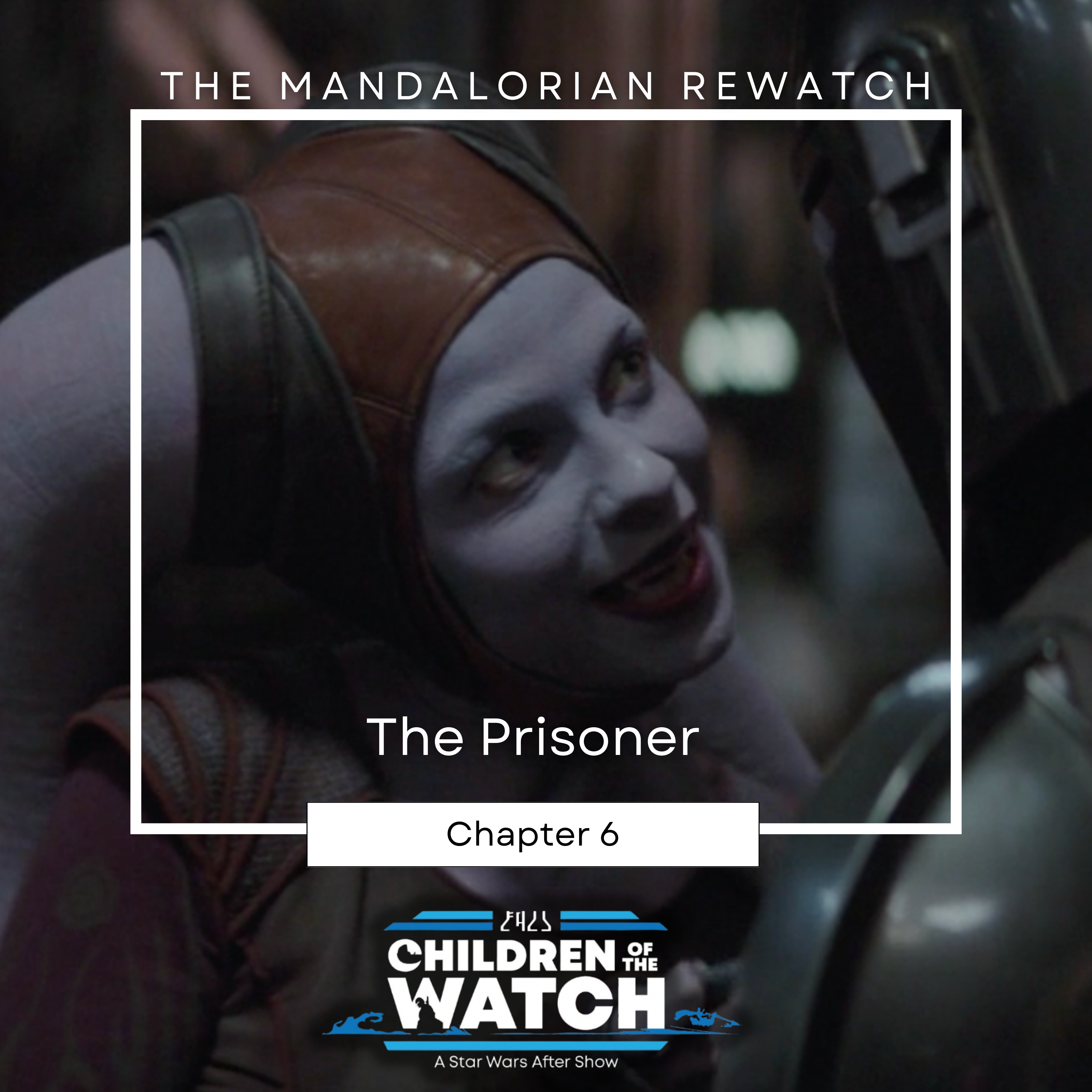 The Mandalorian Rewatch, Chapter Six: The Prisoner (Plus Star Wars: Starfighter News)