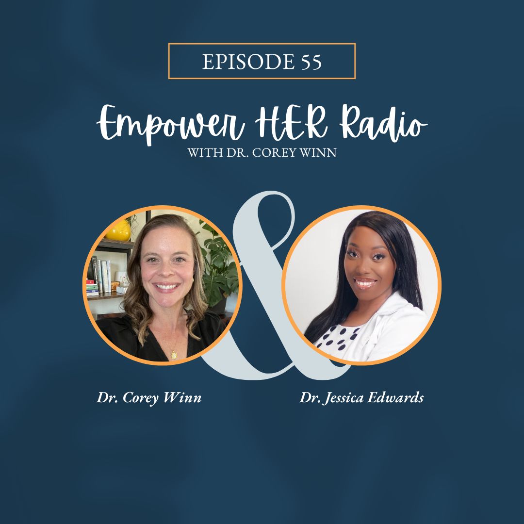 Empower HER Radio with Dr. Corey Winn
