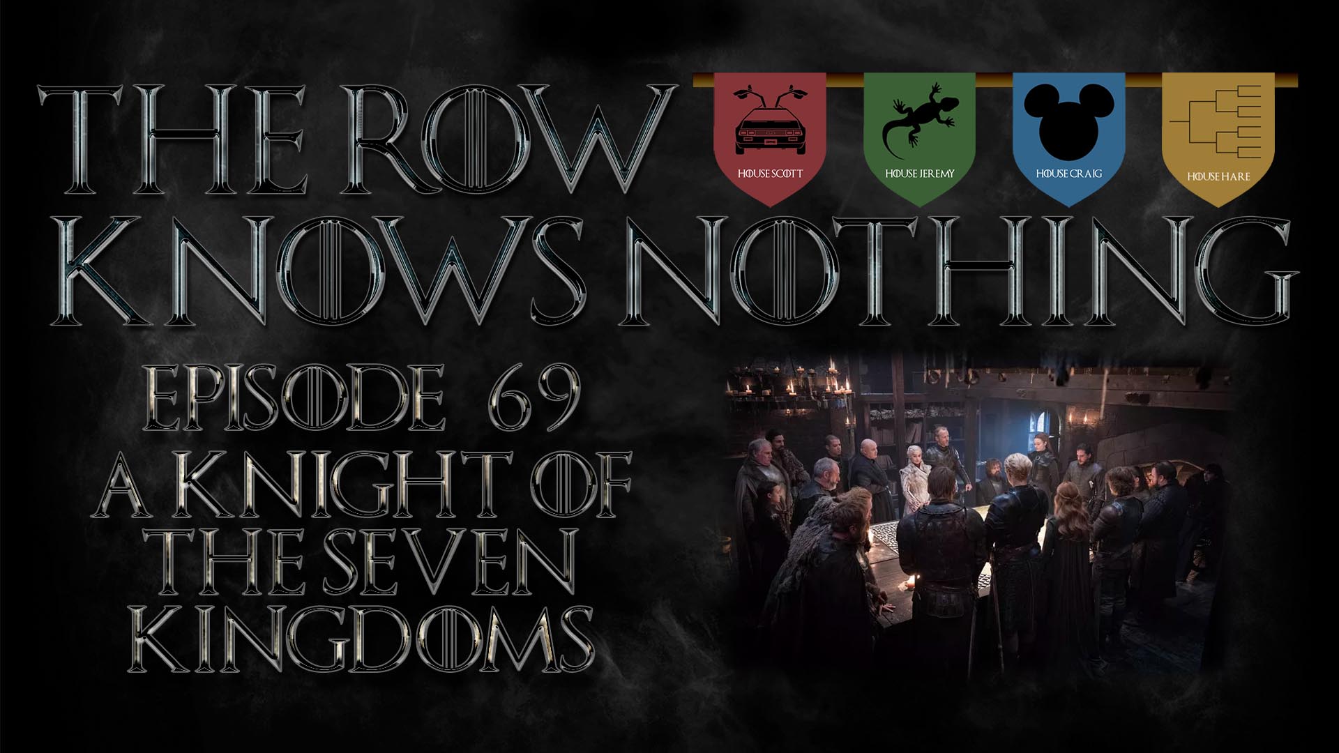 THE ROW KNOWS NOTHING - Ep. 69 - A Knight of the Seven Kingdoms
