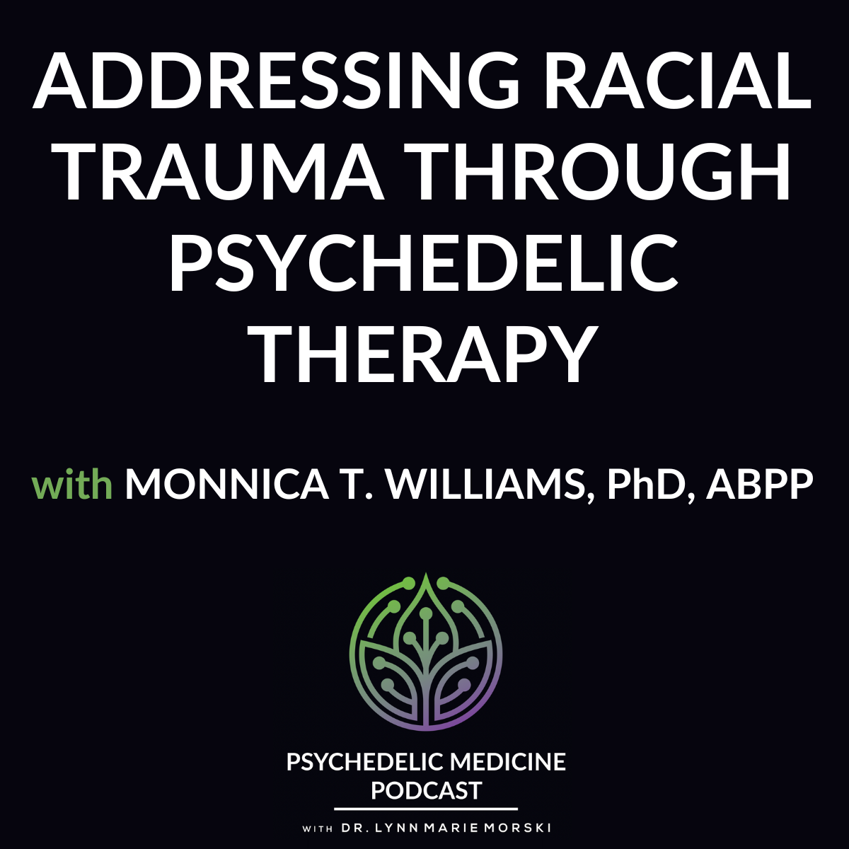 Psychedelic Medicine Podcast with Dr. Lynn Marie Morski