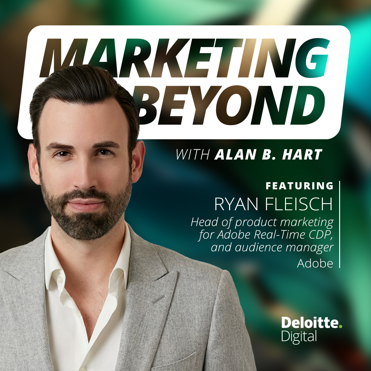 8: Agentic AI and the attention economy: Insights from Ryan Fleisch, head of product marketing for Adobe Real-Time CDP, and audience manager at Adobe
