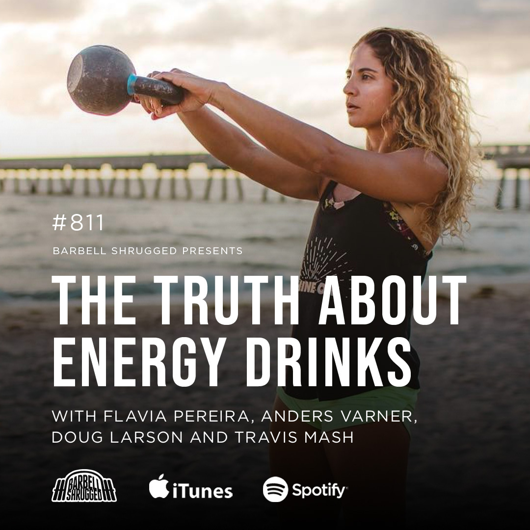 The Truth About Energy Drinks w/ Flavia Pereira, Anders Varner, Doug Larson, and Travis Mash #811