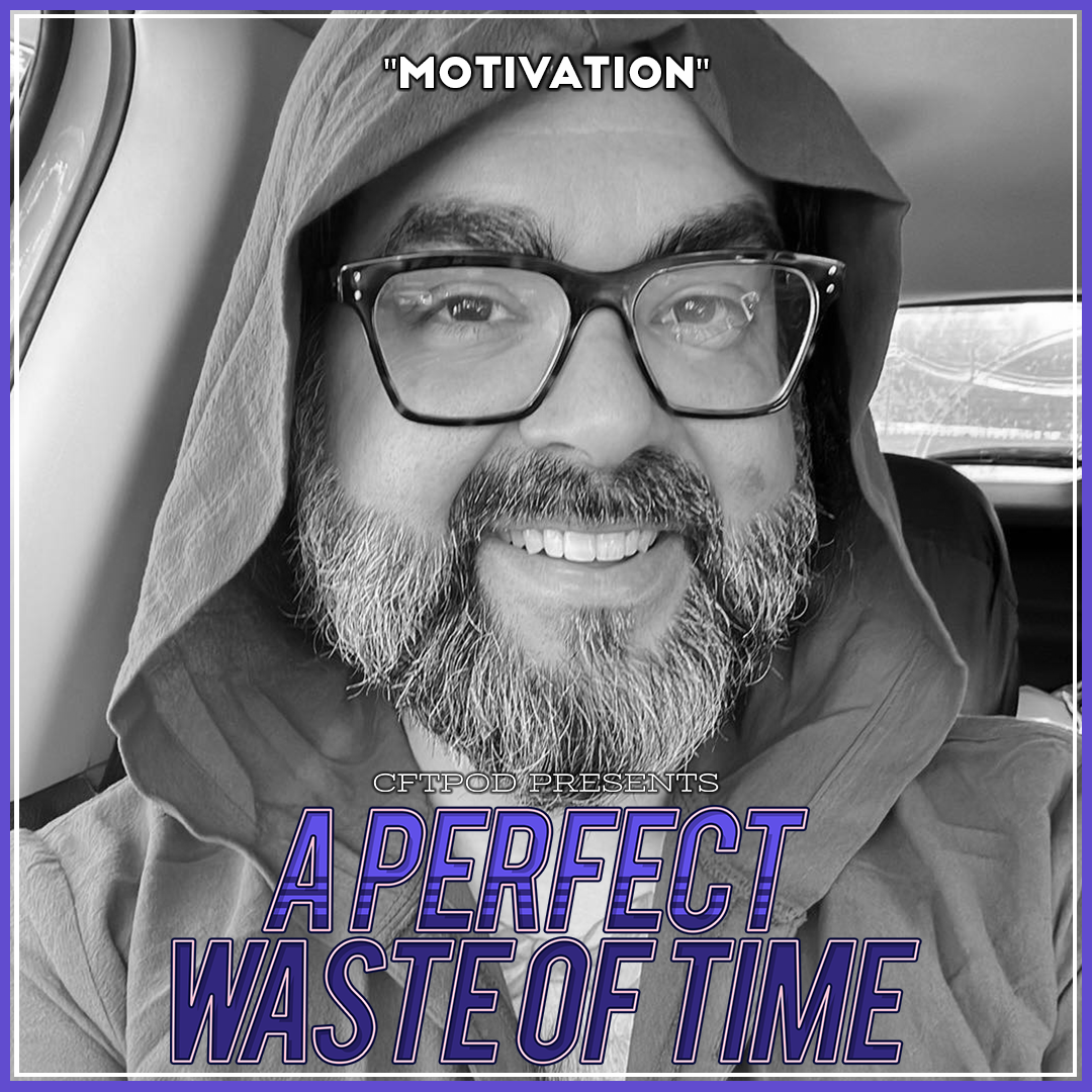 A Perfect Waste Of Time "Motivation"