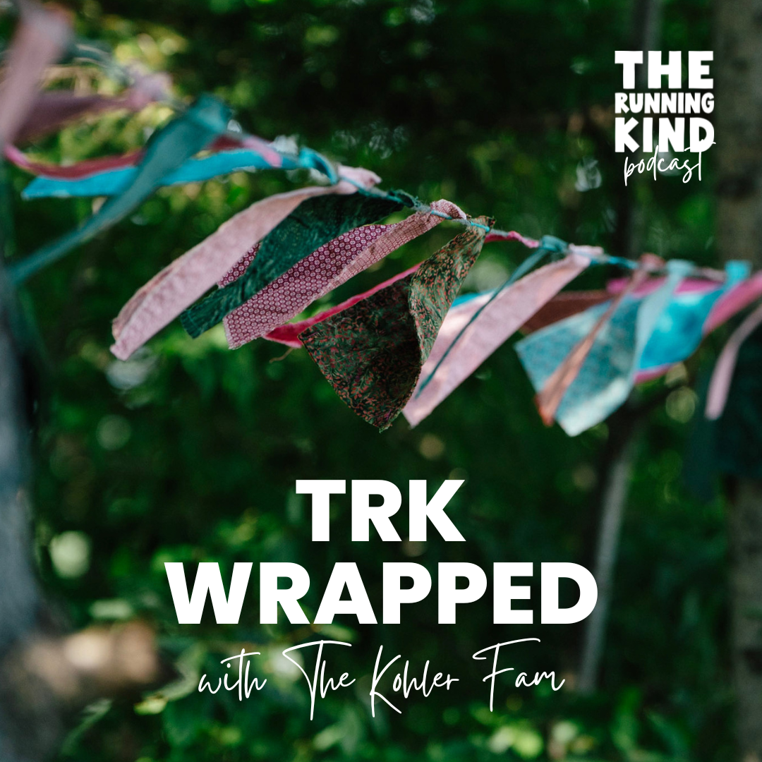 Episode #61: TRK Wrapped with The Kohler Fam