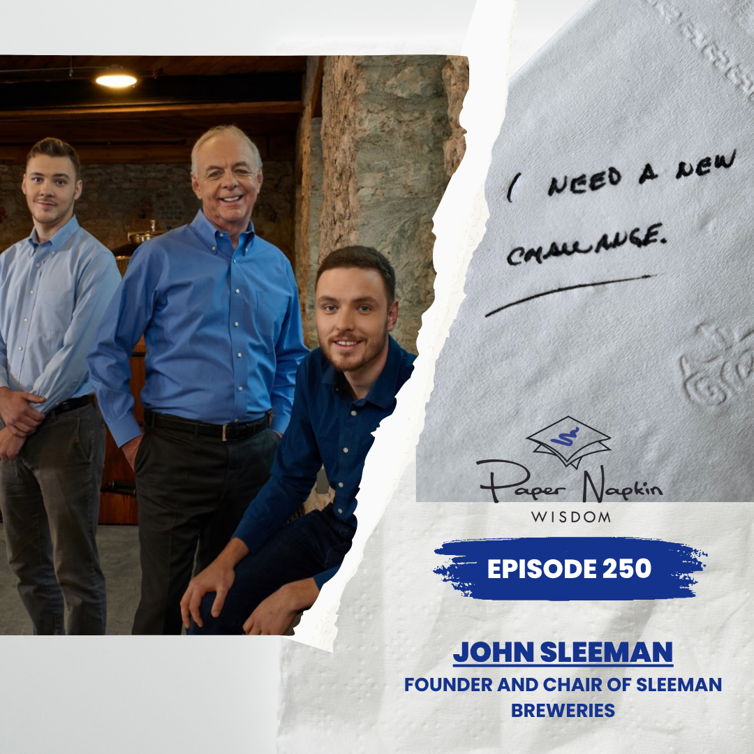 EP 250 - John Sleeman Series (Part 3 of 3) | “I Need a New Challenge.” — John Sleeman’s Legacy, Reinvented