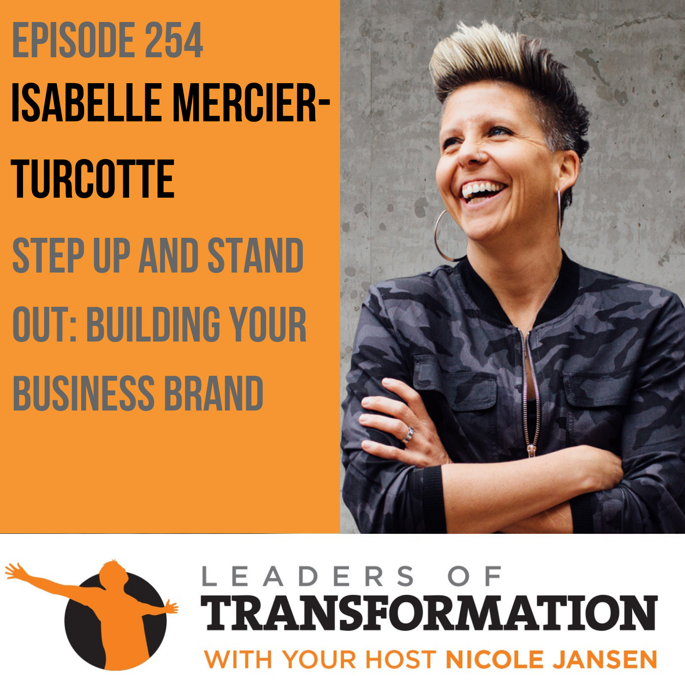 254: Isabelle Mercier-Turcotte: Step Up and Stand Out - Building Your Business Brand