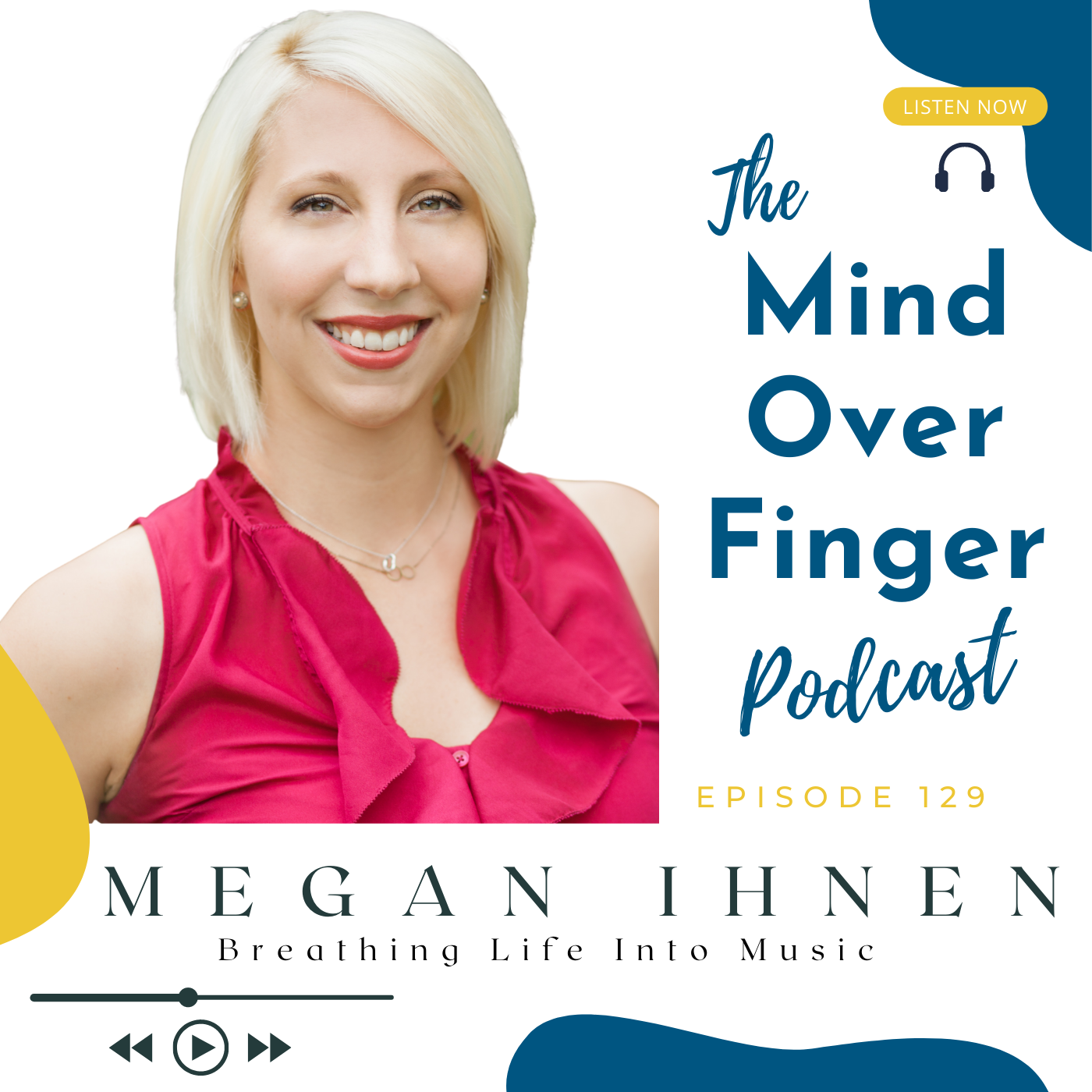 129 Megan Ihnen: Breathing Life Into Music