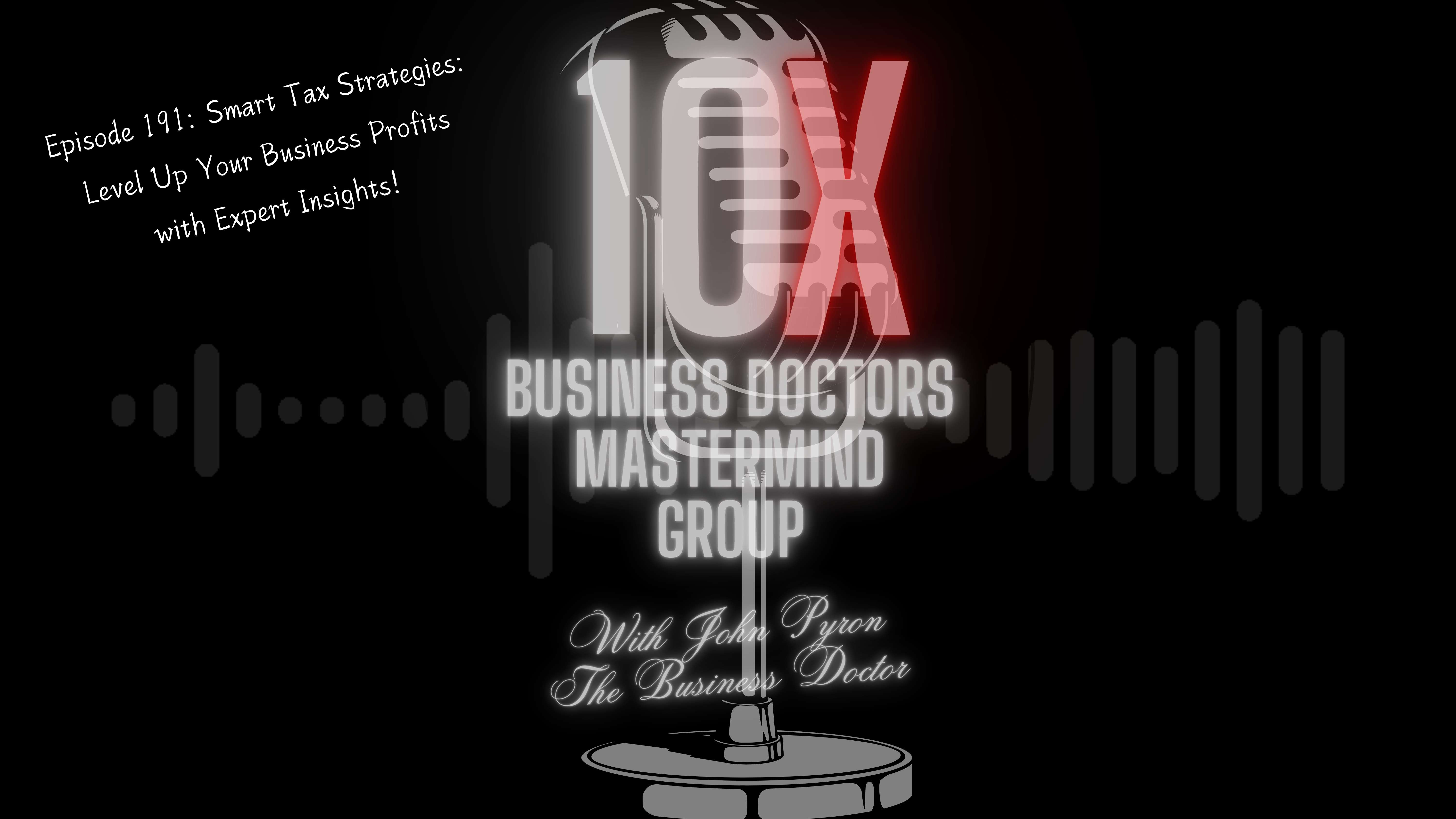 Episode 191: Smart Tax Strategies: Level Up Your Business Profits with Expert Insights!