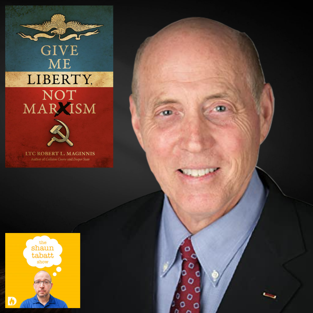 668: LTC Robert L. Maginnis - Give Me Liberty, Not Marxism