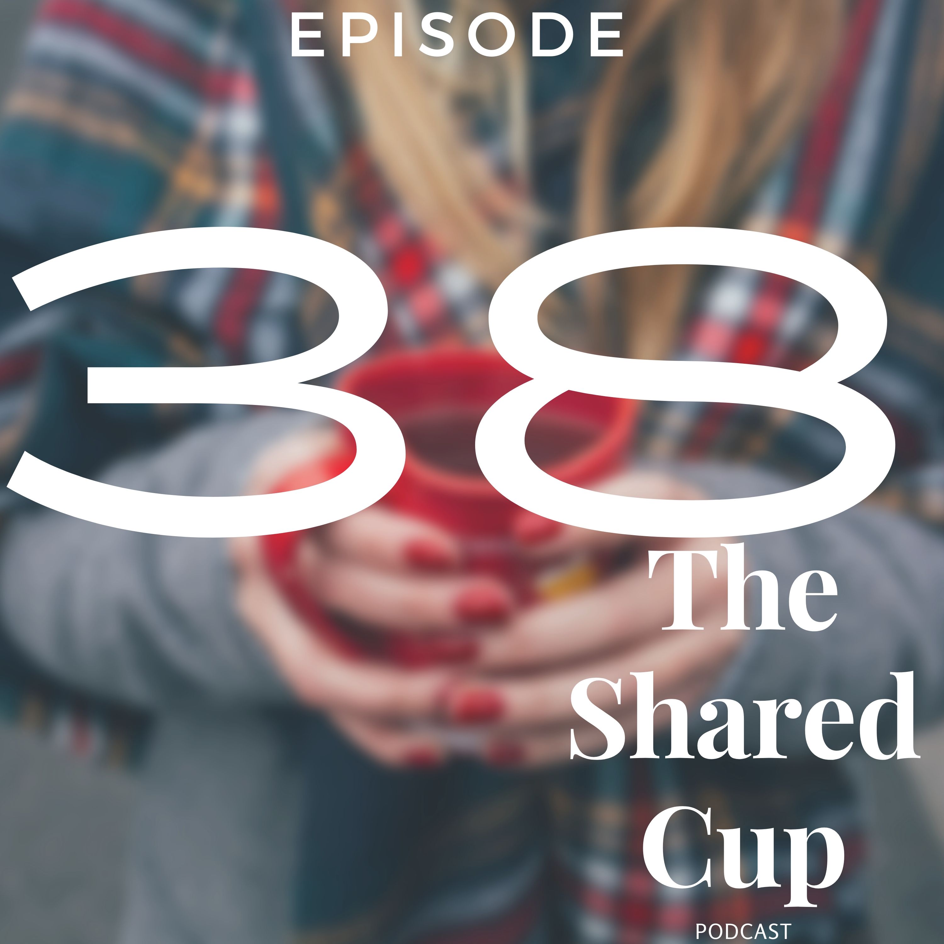 The Shared Cup Podcast