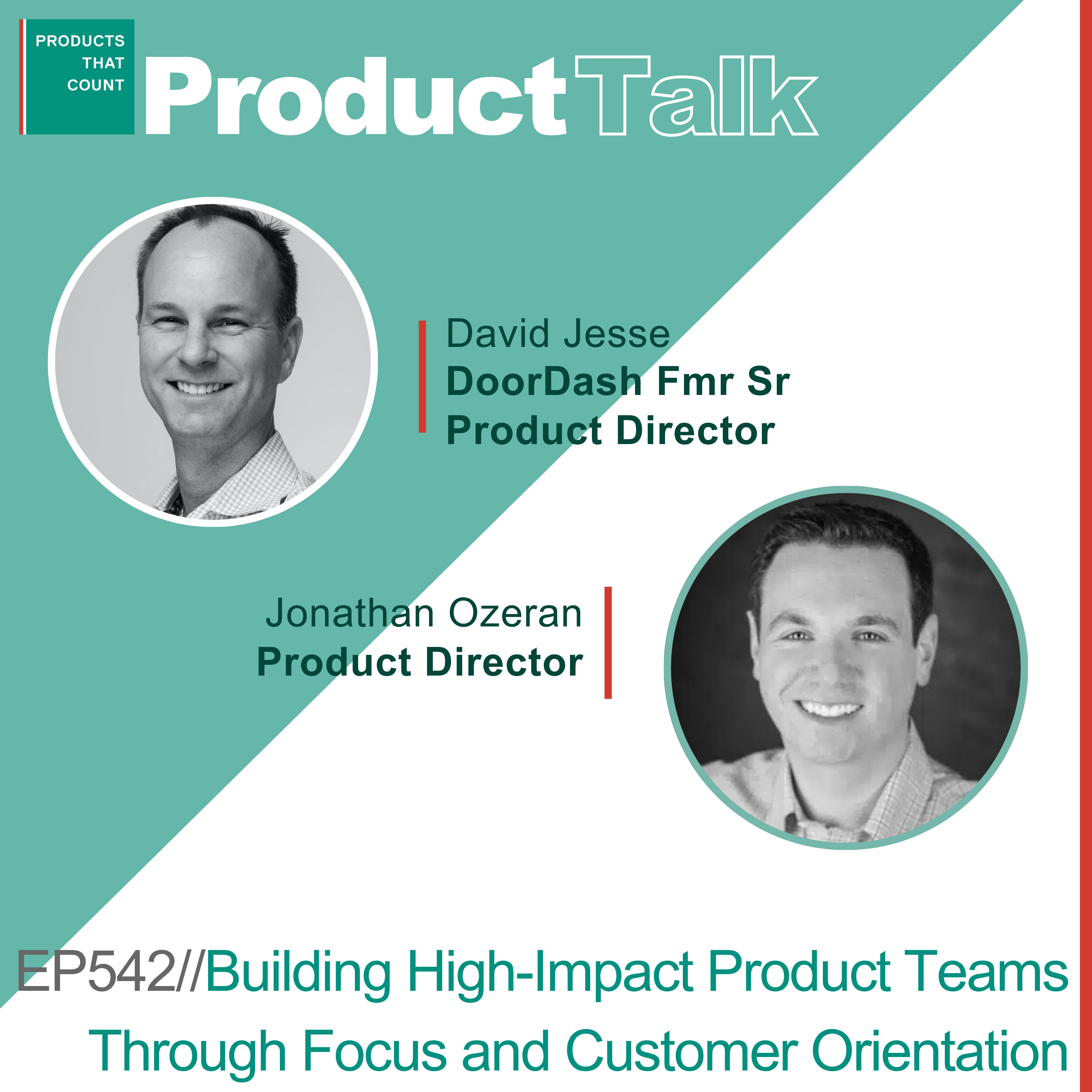 EP 542 - DoorDash Fmr Sr Product Director on Building High-Impact Product Teams Through Focus and Customer Orientation