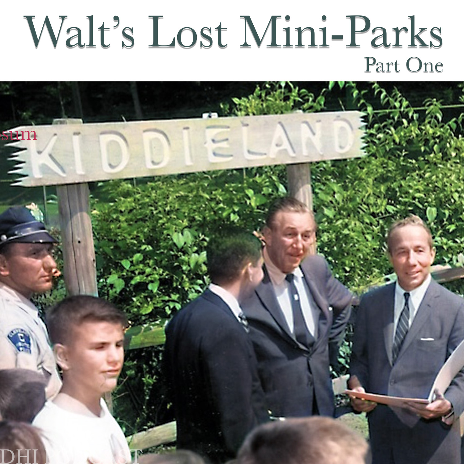DHI 304 - Walt's Lost Mini-Parks Part Six