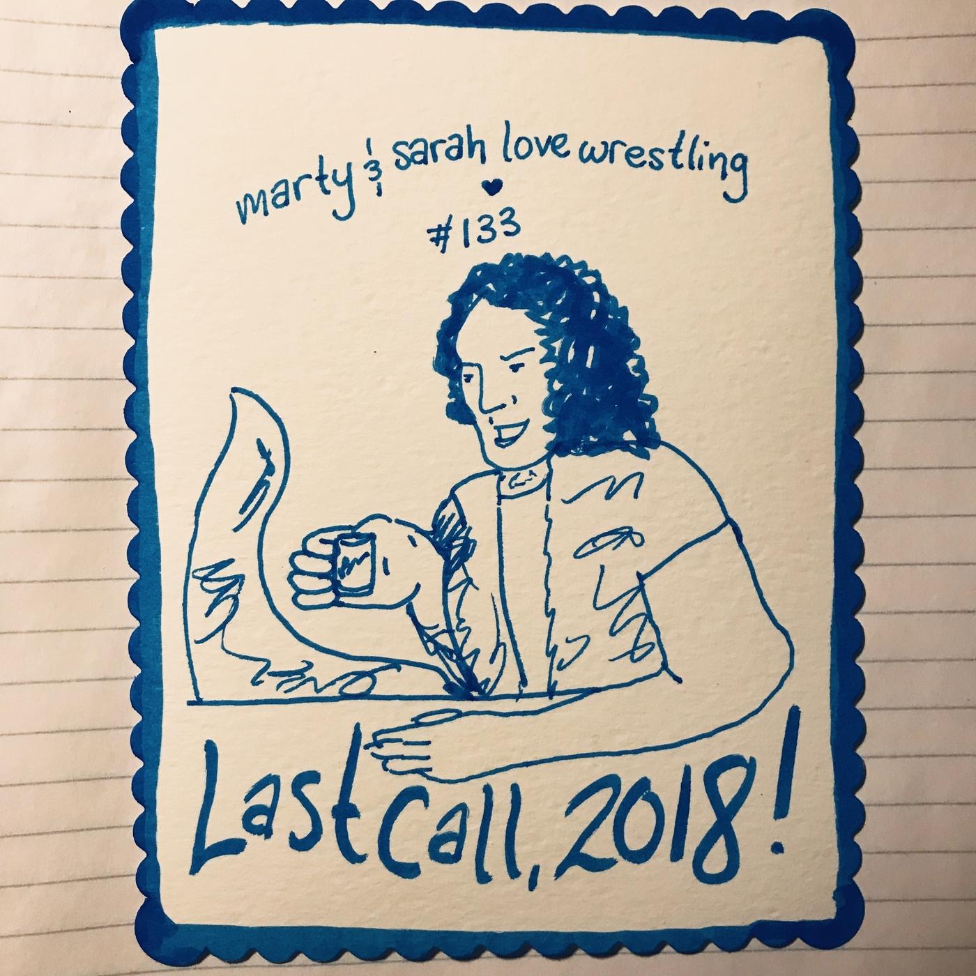 133: Episode 133: Last Call, 2018!
