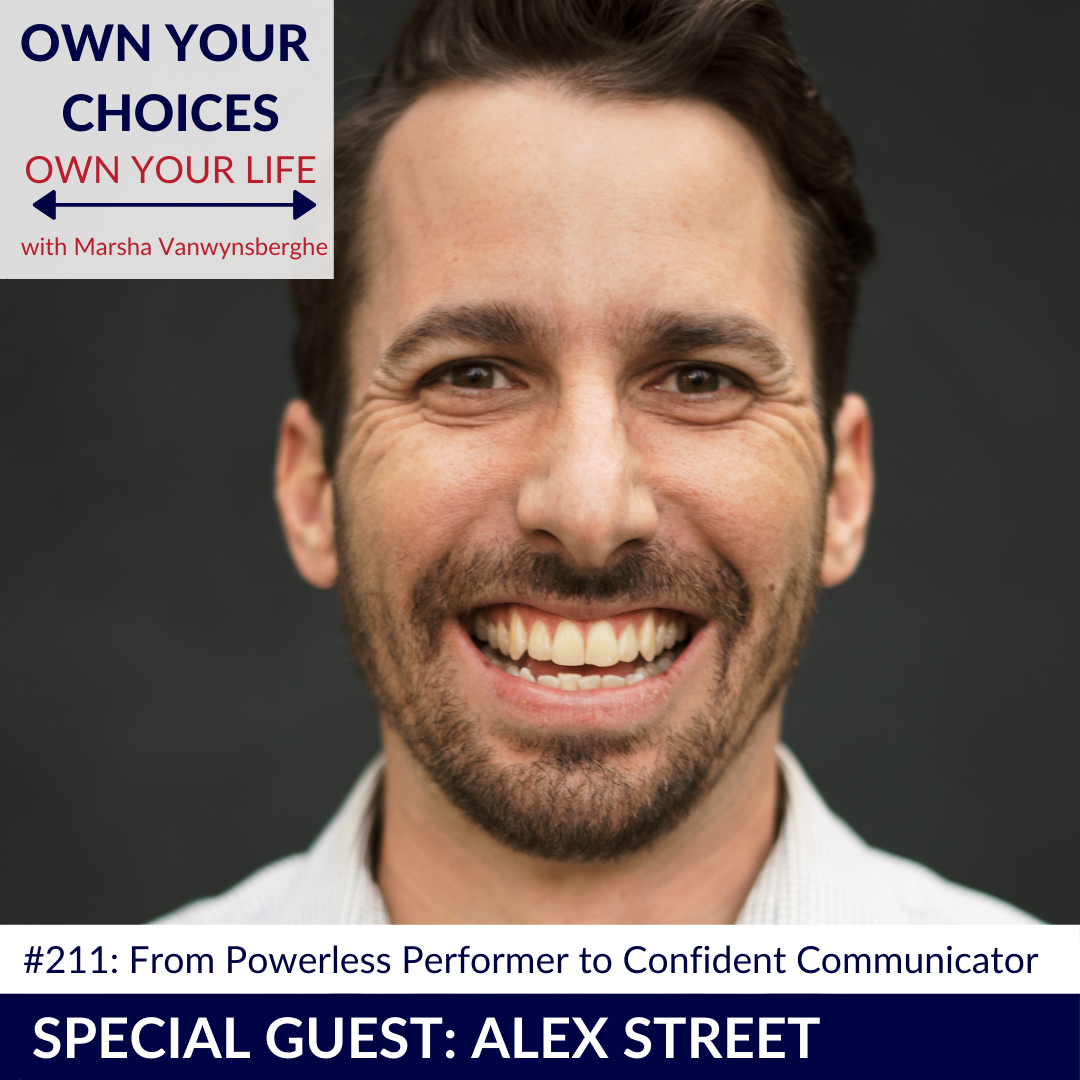#211: From Powerless Performer to Confident Communicator with Alex Street