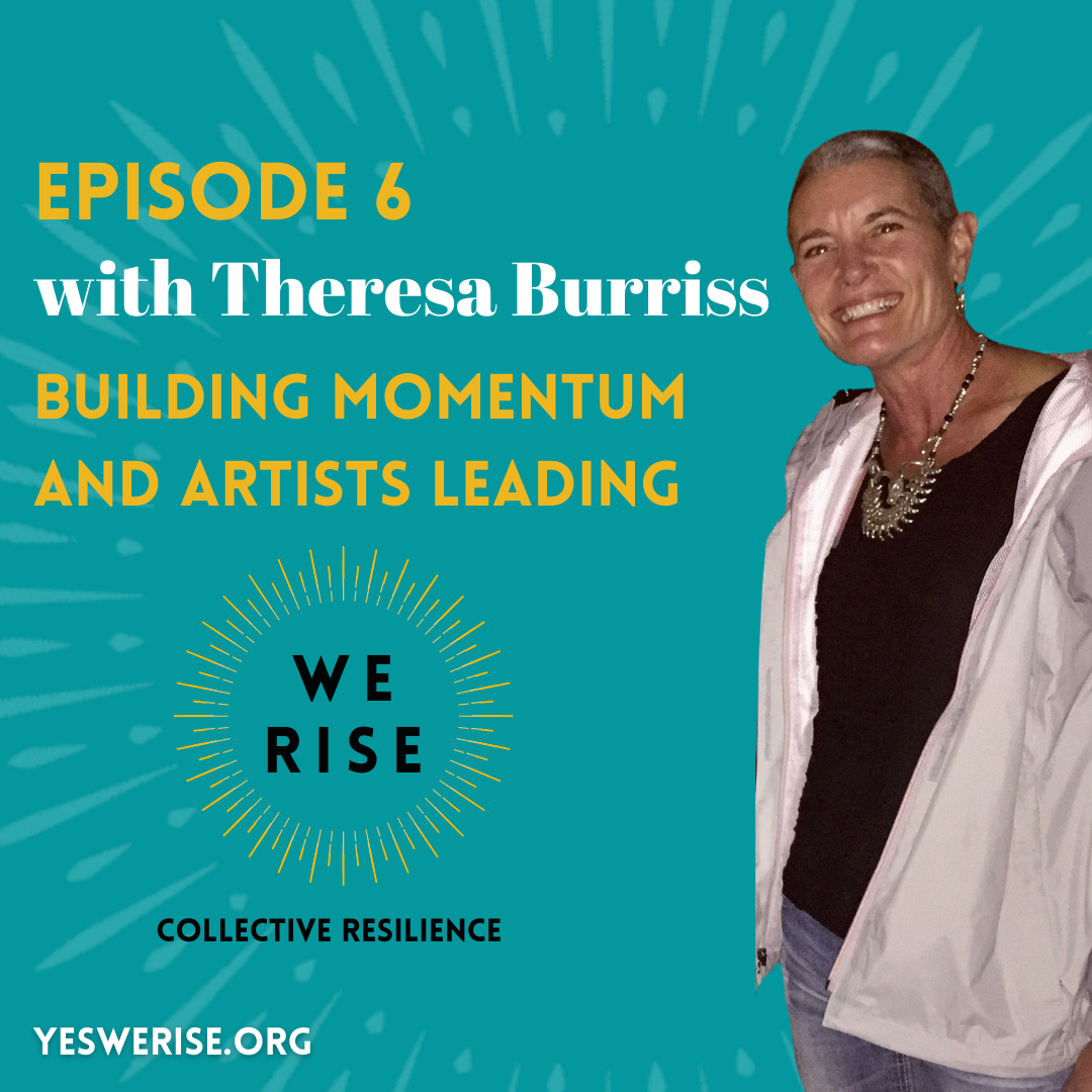 Theresa Burriss: Building Momentum and Artists Leading