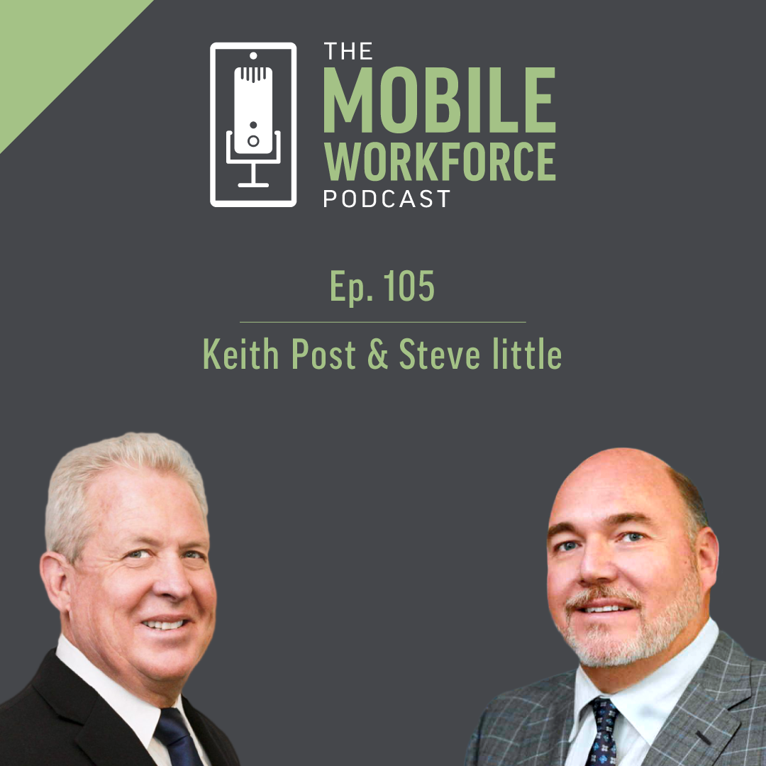 105. How To Invest In Your Employees And Create A Competitive Advantage with Keith Post and Steve Little