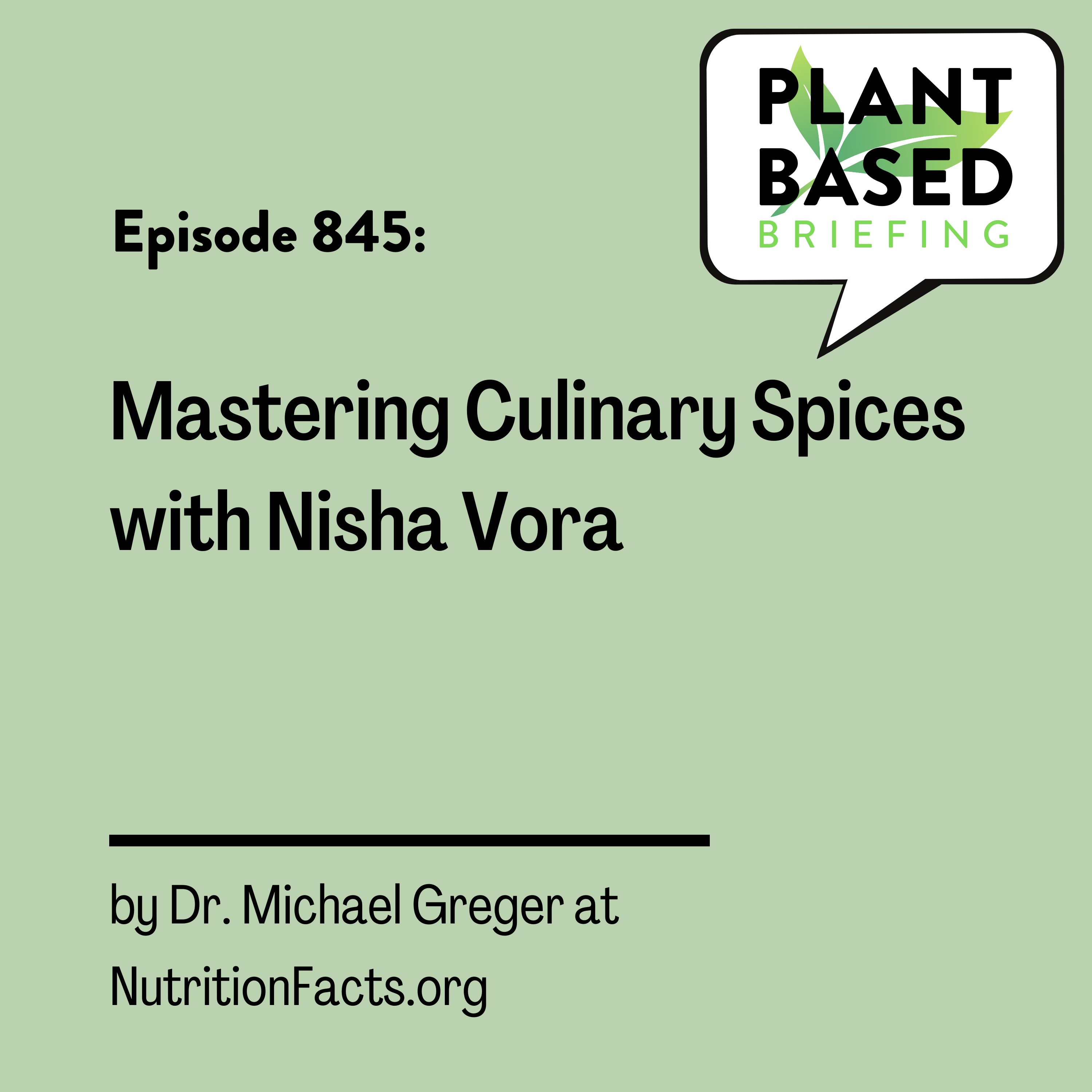 845: Mastering Culinary Spices with Nisha Vora by Dr. Michael Greger at NutritionFacts.org