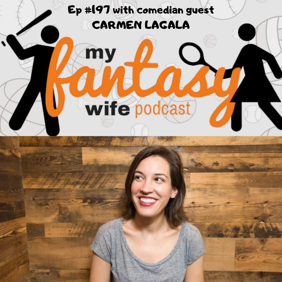 My Fantasy Wife Ep #198 with comedian guest CARMEN LAGALA!