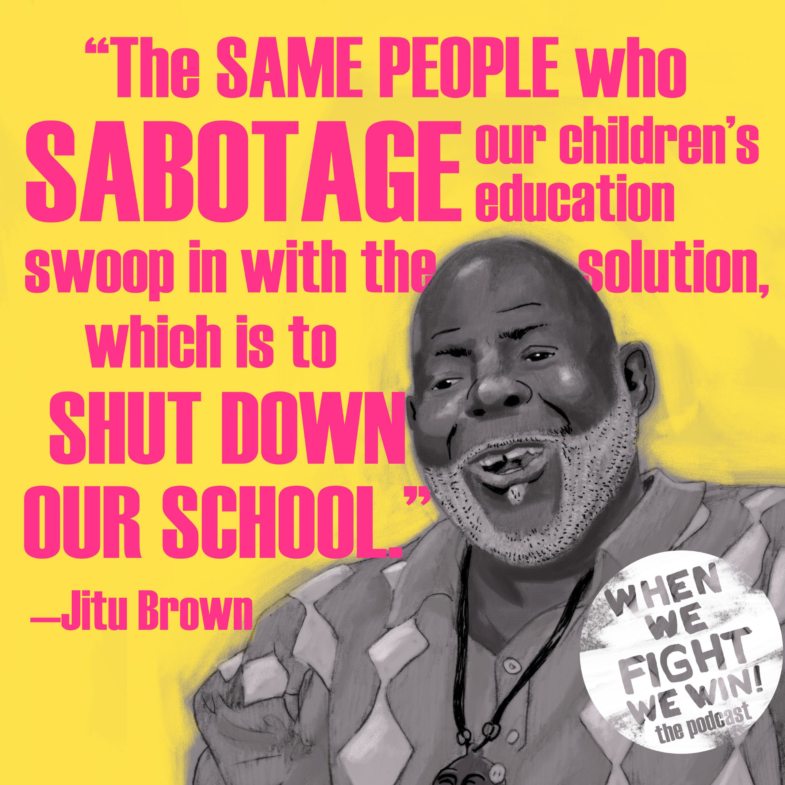 When We Fight We Win! The Podcast