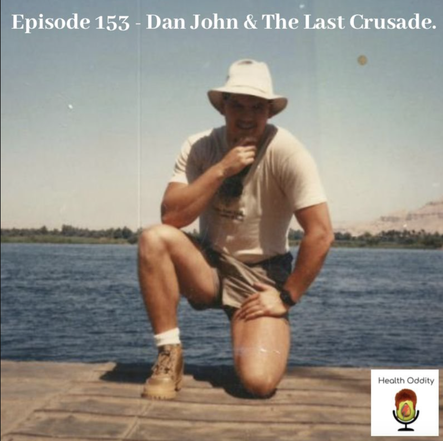 #153 Dan John & The Last Crusade.