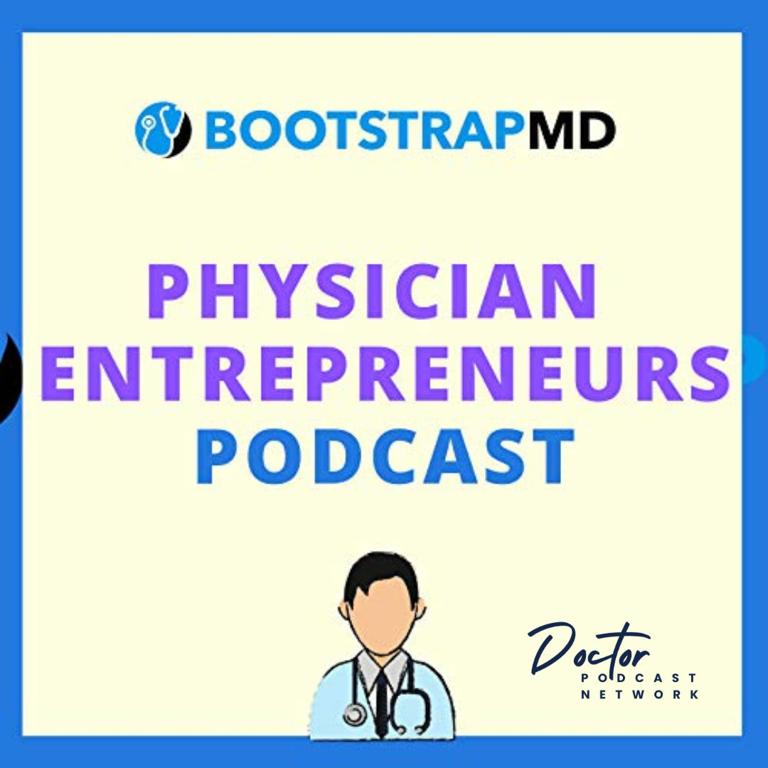 BootstrapMD - Physician Entrepreneurs Podcast with Dr. Mike Woo-Ming