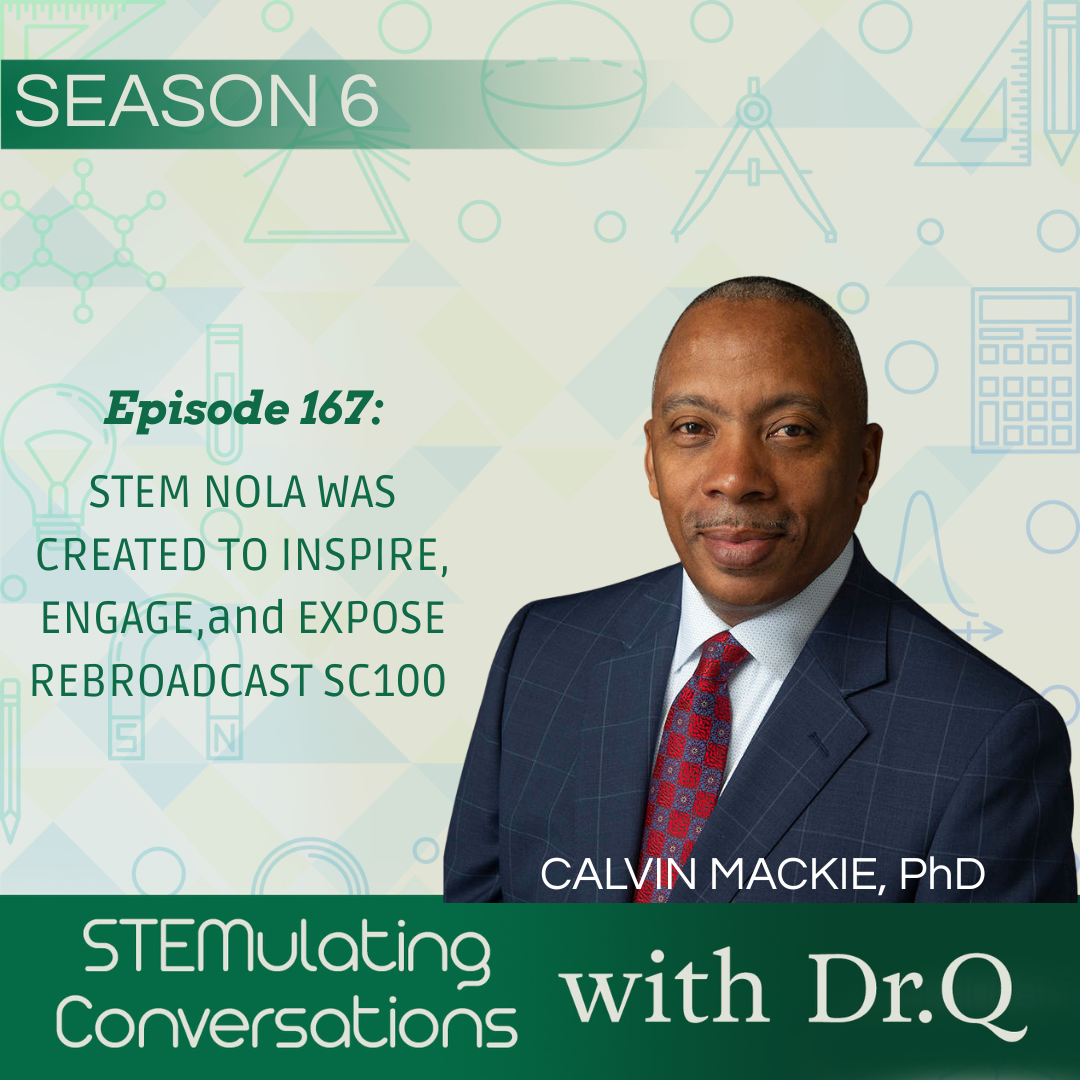SC168: STEM-NOLA Was Created to Inspire, Engage and Expose Rebroadcast SC100