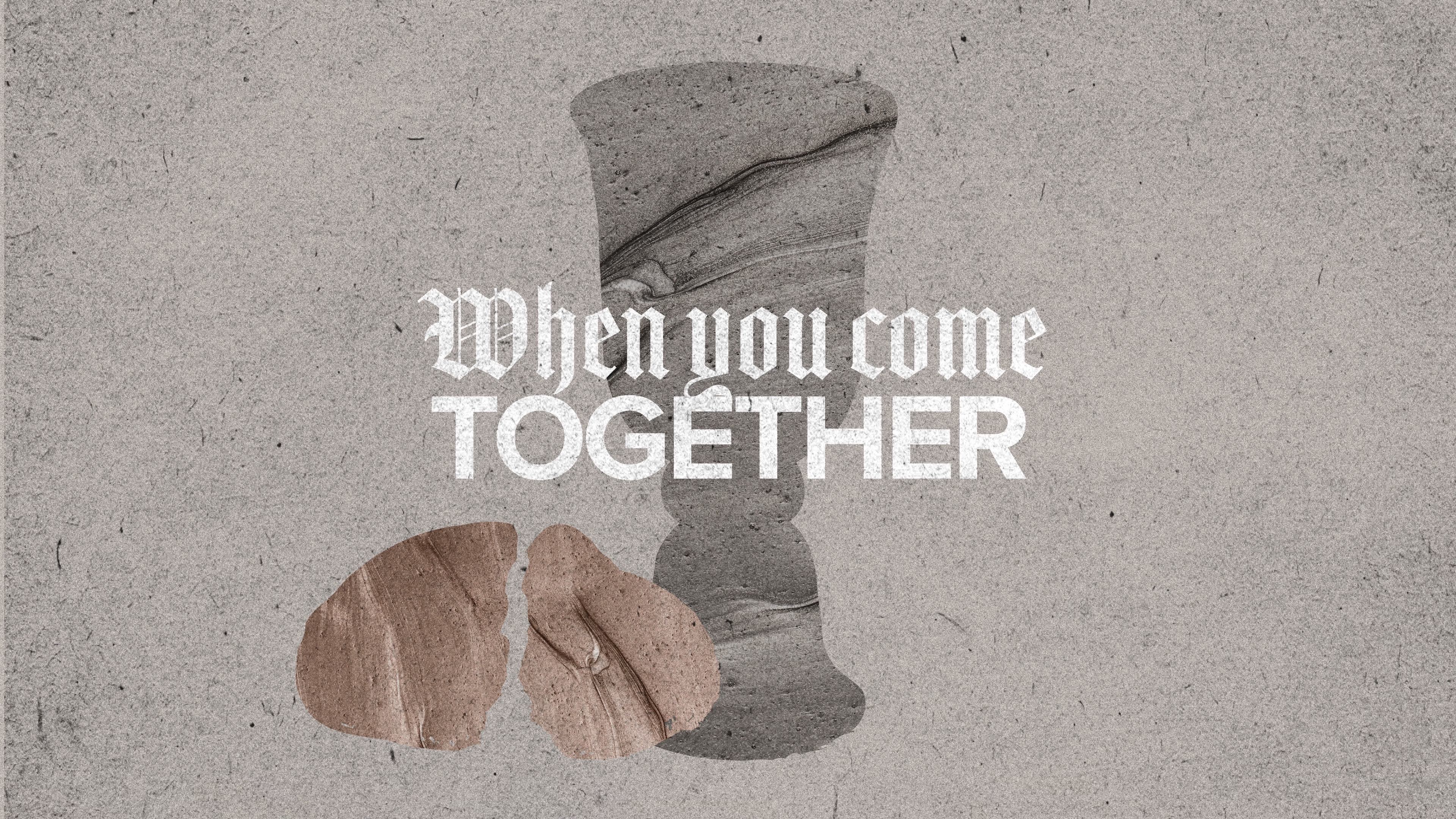 When You Come Together