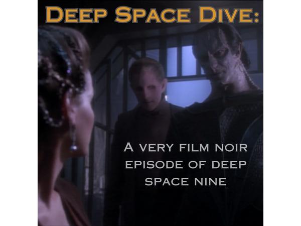 Deep Space Dive, a Star Trek DS9 Podcast: Necessary Evil