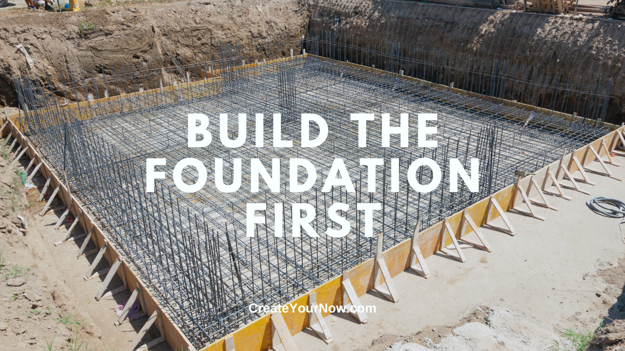 3681 Build the Foundation First