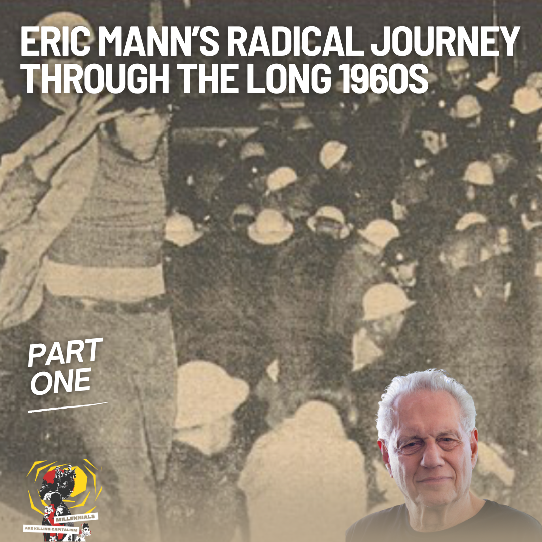 Eric Mann’s Radical Journey through the Long 1960s (Part 1)