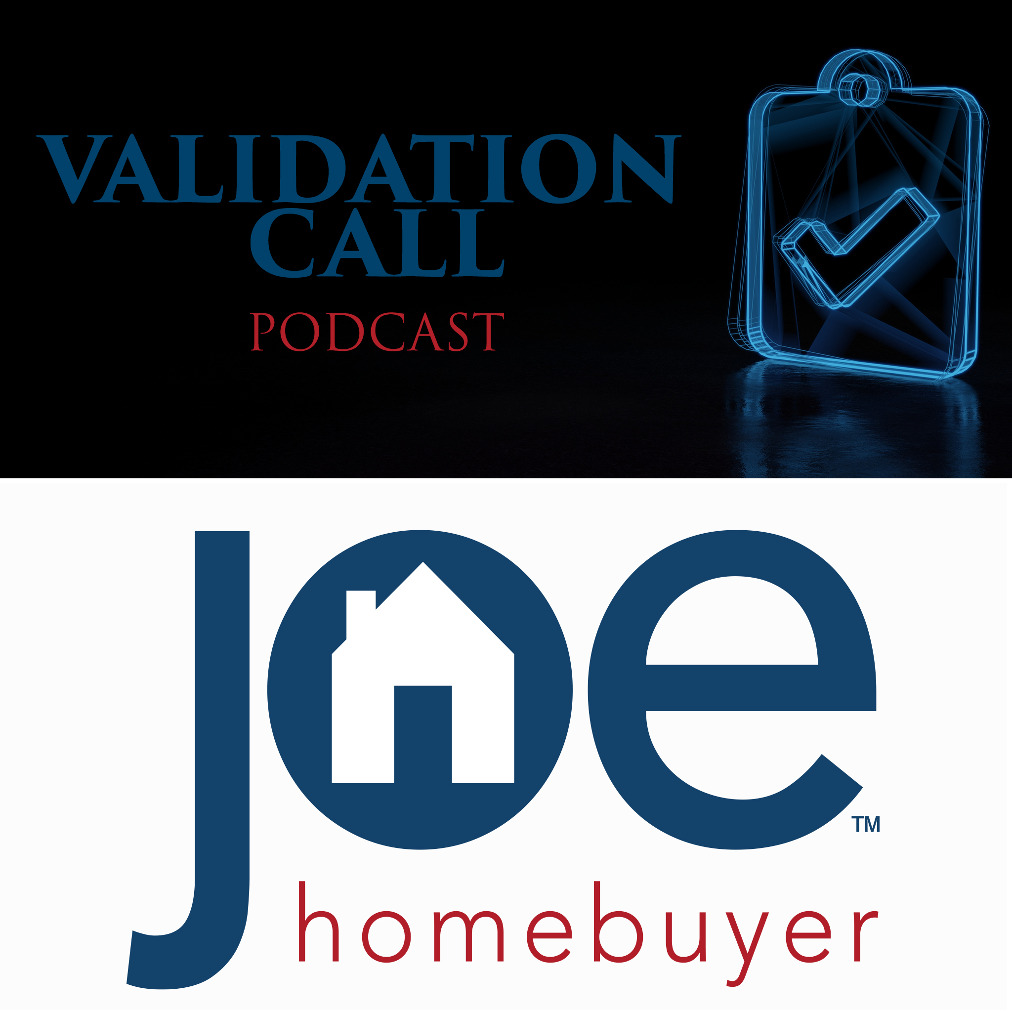 Joe Homebuyer Validation Podcast