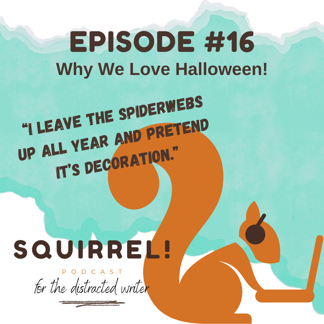 Squirrel! Podcast for Distracted Writers
