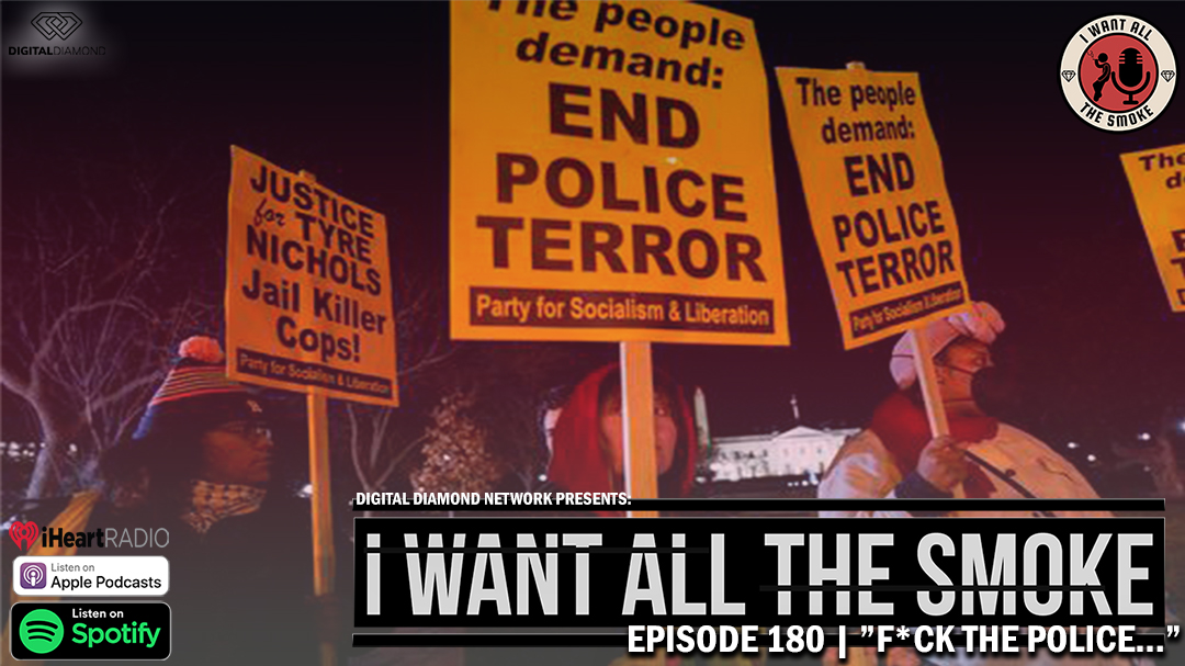 Episode 180 | “F*CK THE POLICE!!!…”