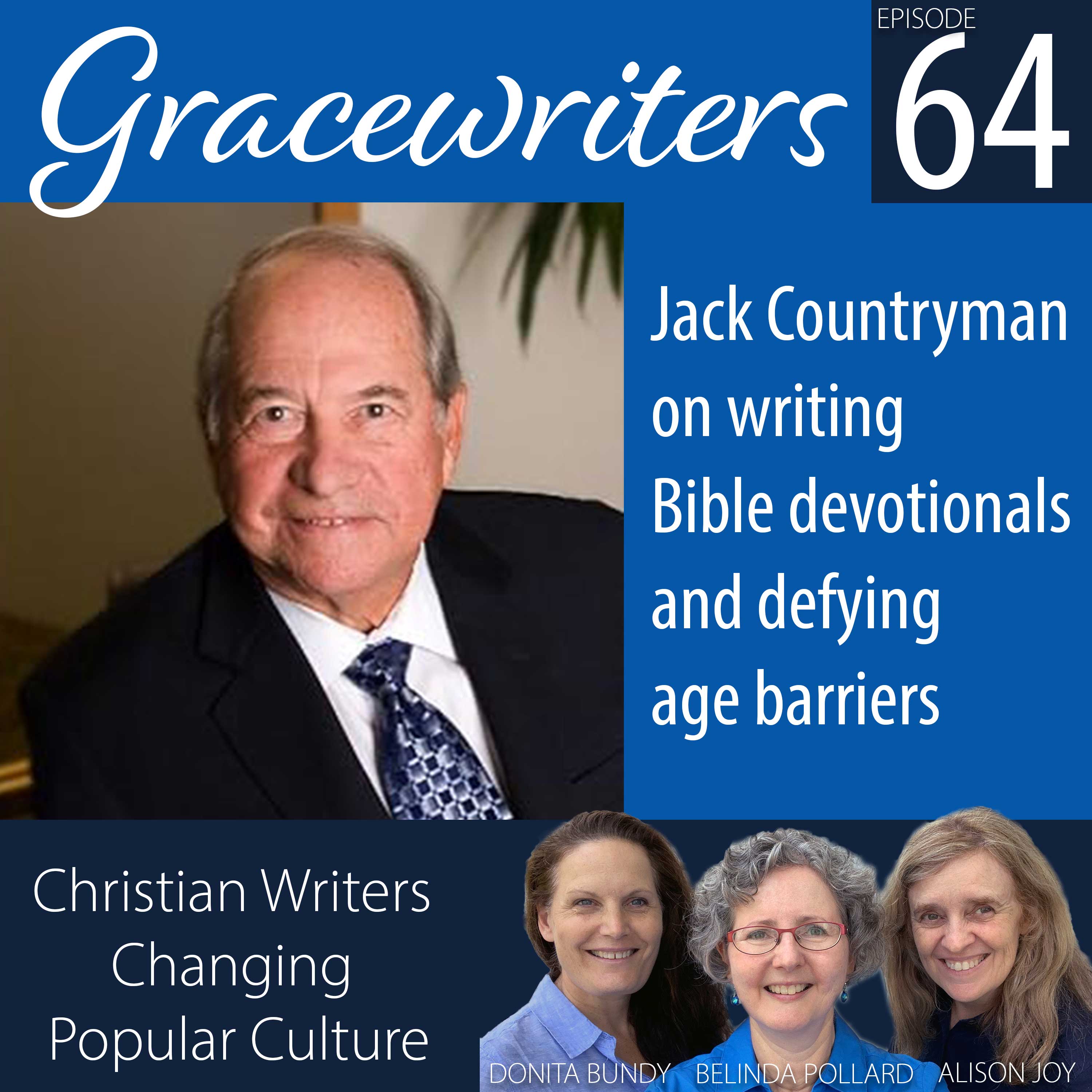 Gracewriters Podcast #64: Jack Countryman on writing Bible devotionals and defying age barriers